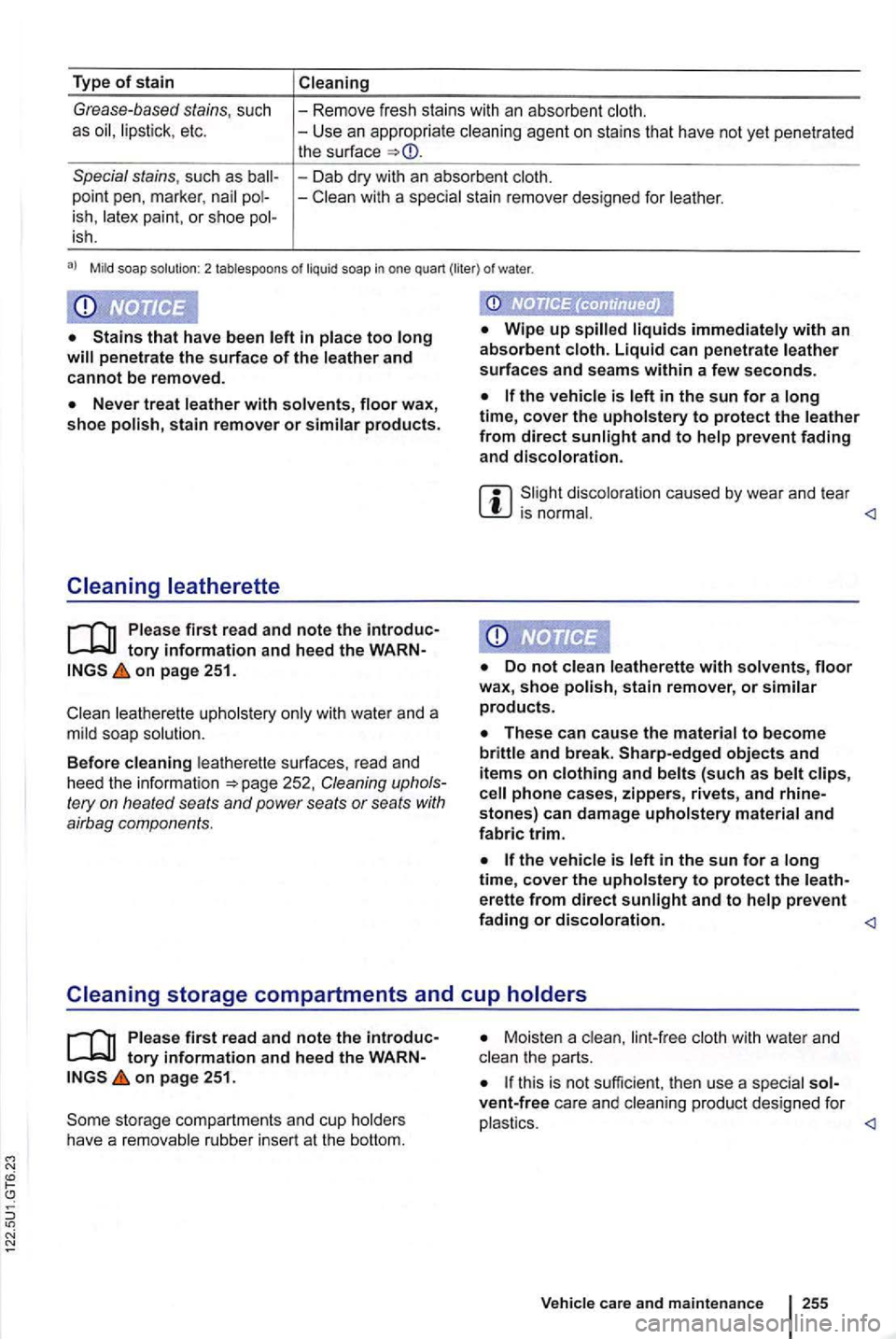 VOLKSWAGEN GOLF MK6 2012 Owners Manual Type of stain Cleaning
Grease-based stains, such
as etc. -
Remove fresh stains with an absorbent
Mild soap solution: 2 tab les poons of liquid soap in one quart (liter ) of water .
stain VOLKSWAGEN GOLF MK6 2012 Owners Manual Type of stain Cleaning
Grease-based stains, such
as etc. -
Remove fresh stains with an absorbent
Mild soap solution: 2 tab les poons of liquid soap in one quart (liter ) of water .
stain