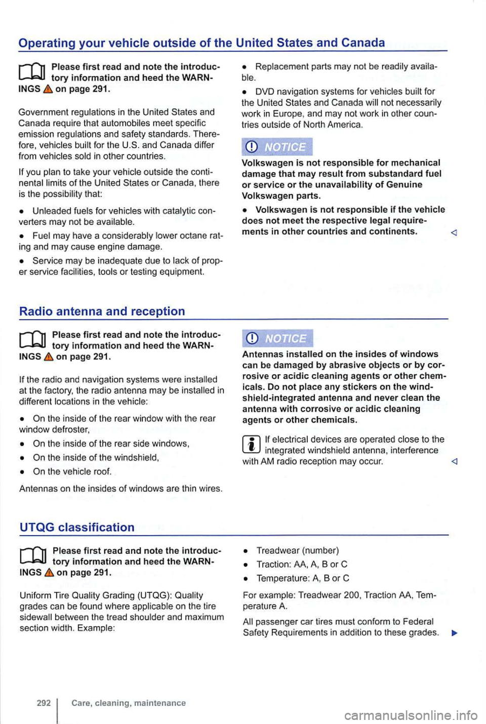 VOLKSWAGEN GOLF MK6 2012 Owners Manual Operating your vehic le outside of the United
tory information and heed the on page 291.
Government regulations in the Unit
ed and Canada require that automobiles meet speci fic
emission reg VOLKSWAGEN GOLF MK6 2012 Owners Manual Operating your vehic le outside of the United
tory information and heed the on page 291.
Government regulations in the Unit
ed and Canada require that automobiles meet speci fic
emission reg
