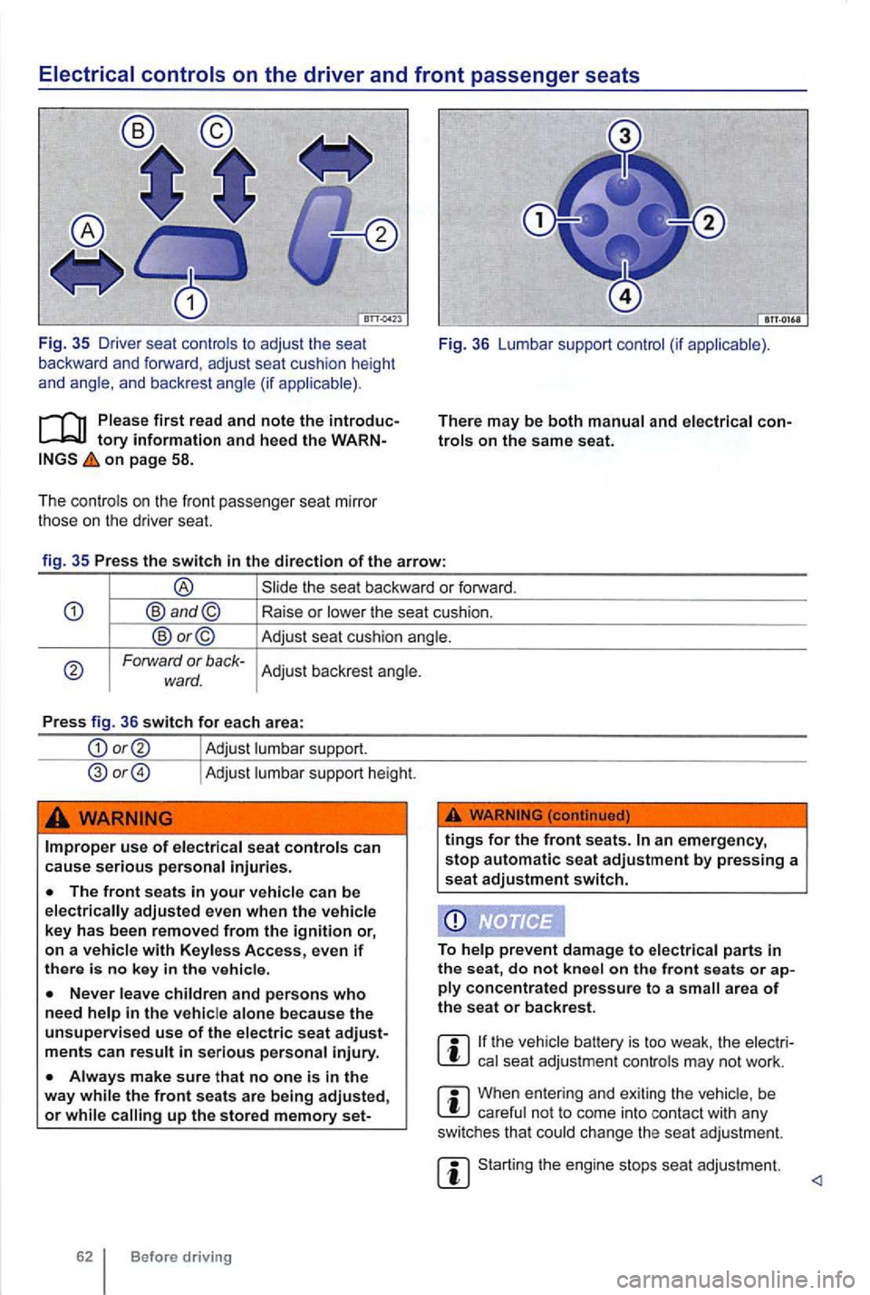 VOLKSWAGEN GOLF 2012  Owners Manual on page 58. 
The  cont rols on the  front  passenger  seat mirro r 
those  on the driver  seat.  Fig
. 36  Lumbar  support  control (if app licable) . 
There 
may be both manual  and elect rical 
Forw
