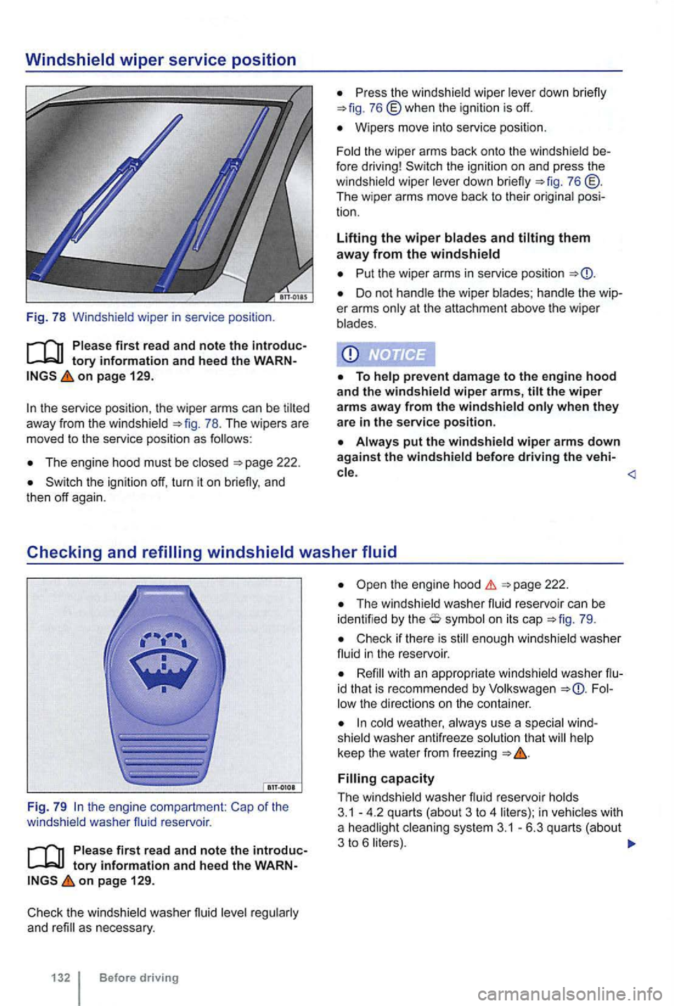 VOLKSWAGEN GOLF 2012 Owners Manual Windshield wiper service position
Fig. 78
first re ad and no te the introduc
on page 129.
away from the
Press the wiper down briefly 76 @ when the ign ition is off.
Wipers move into VOLKSWAGEN GOLF 2012 Owners Manual Windshield wiper service position
Fig. 78
first re ad and no te the introduc
on page 129.
away from the
Press the wiper down briefly 76 @ when the ign ition is off.
Wipers move into