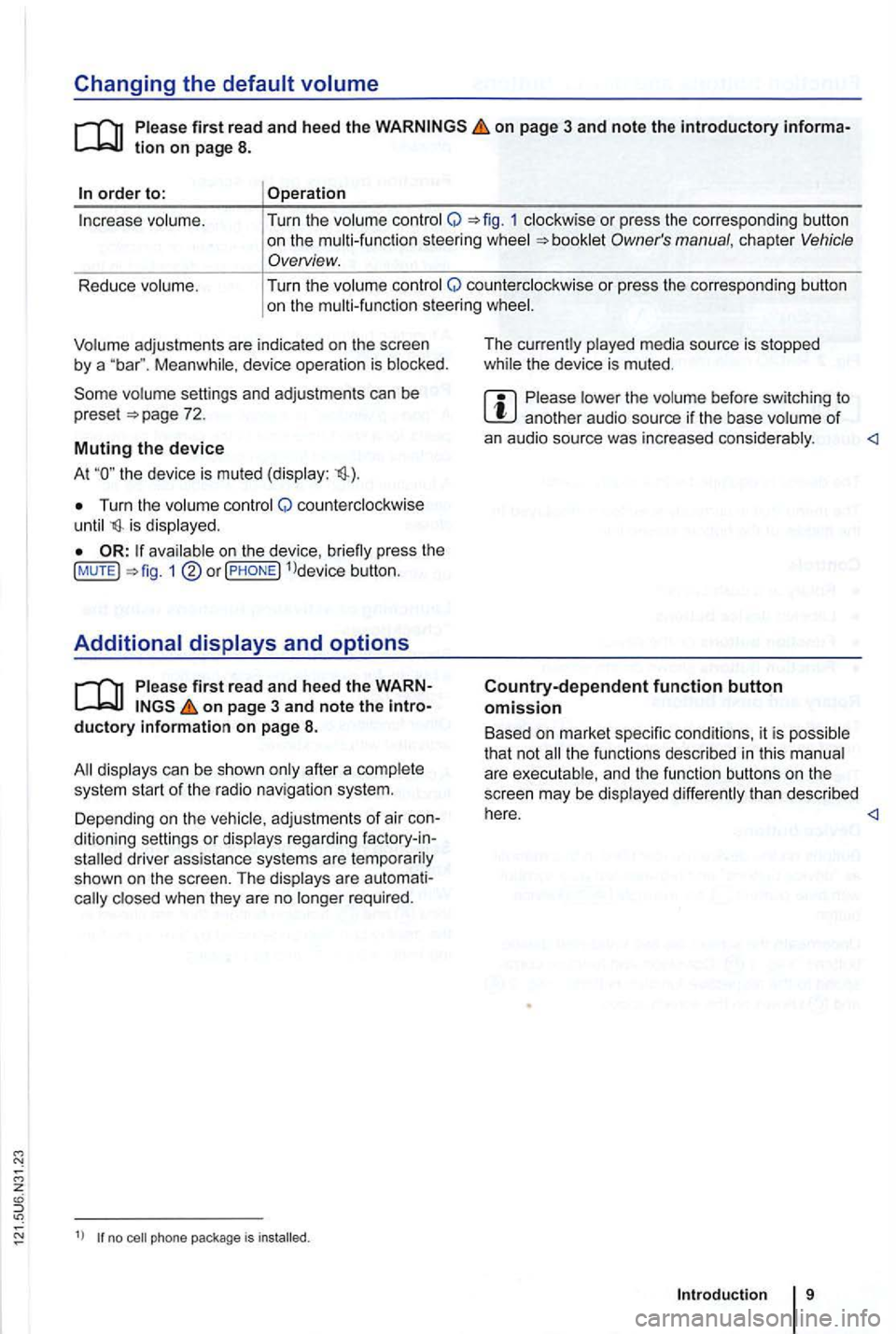 VOLKSWAGEN GOLF 2012 Owners Manual Changing the default volume 
on page 3 and note the introductory informa­
adjustments are indica te d on th e screen by a Meanwhile , d evice  operatio n is  blocked. 
the  device  is mu ted  (displa