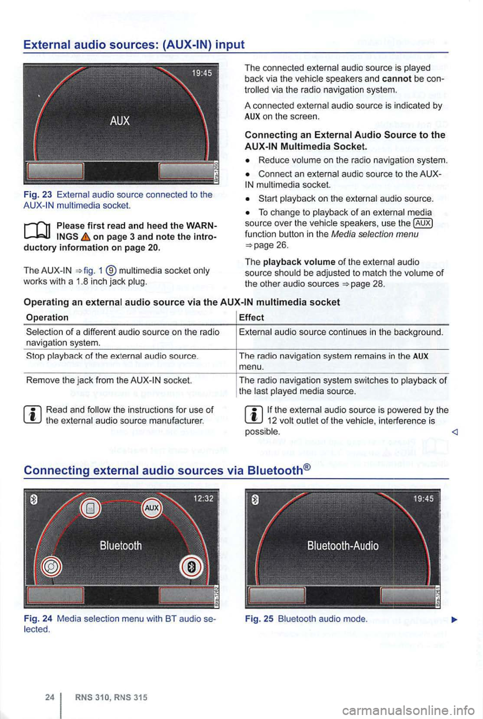 VOLKSWAGEN GOLF 2012  Owners Manual Fig. 23 audio  source  connec ted  to the mult imedia  socket. 
on page 3 and note the intro­ductory information on  page 
The 1 ® 
The  connected 
via the  radio  navigation  system. 
A  connec ted