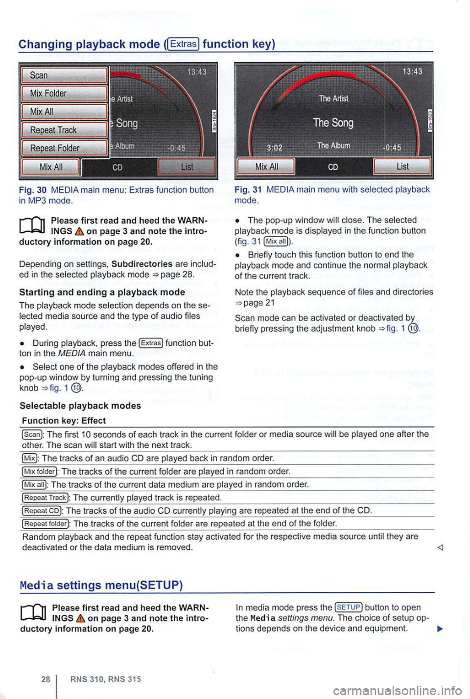 VOLKSWAGEN GOLF 2012 Service Manual Fig. main  m enu : Ex tras function  butto n 
i n mode. 
on page  3 and note the 
Depending  on sett ings , Subdirectories are mode 
During press  the !Extras) func tion t on in the  MED IA  ma in  me