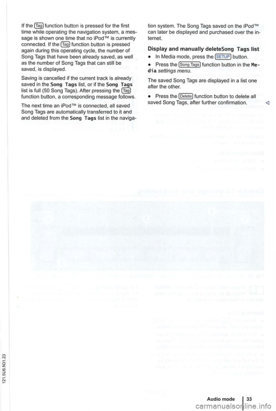 VOLKSWAGEN GOLF 2012 Service Manual sage is shown  one time  that  no 
as the  number of Tags  that can 
Tags or if the is Tags). After  press ing function butt on , a  corresponding  message follows. 
The  next  time an 
saved 
in the 