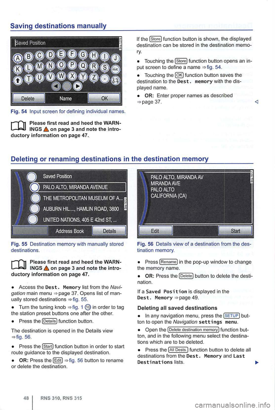 VOLKSWAGEN GOLF 2012 Repair Manual Fig. 54 screen for defini ng individual names.
on page 3 and note the introductory information on page 47.
Fig . 55 Des ti nation memory with
on page 3 and note the introductory informa VOLKSWAGEN GOLF 2012 Repair Manual Fig. 54 screen for defini ng individual names.
on page 3 and note the introductory information on page 47.
Fig . 55 Des ti nation memory with
on page 3 and note the introductory informa