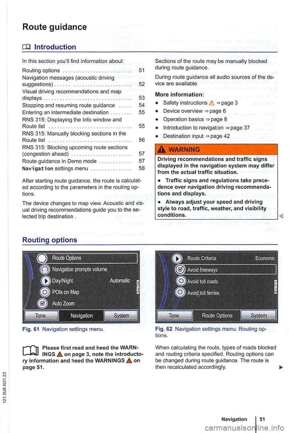 VOLKSWAGEN GOLF 2012 Repair Manual Route guidance
Introduction
this sec tion
315: Displaying the ............................. .
blocking sections in the
R oute ...... ......... ..... ......... .
315: Blocking upcoming ro VOLKSWAGEN GOLF 2012 Repair Manual Route guidance
Introduction
this sec tion
315: Displaying the ............................. .
blocking sections in the
R oute ...... ......... ..... ......... .
315: Blocking upcoming ro