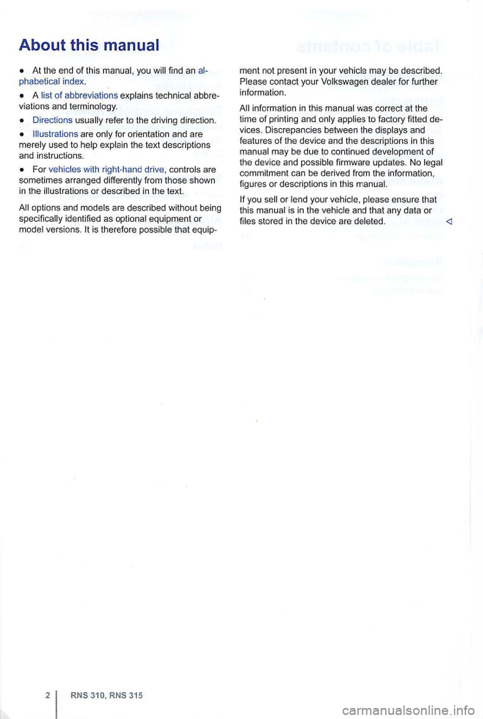 VOLKSWAGEN GOLF 2010 User Guide About this 
At the end of this  manual , you 
A 
Directions refer  to the  driving  direction. 
are only  for orientation  and are 
merely  used to help  explain  the text descriptions 
and  instruct 