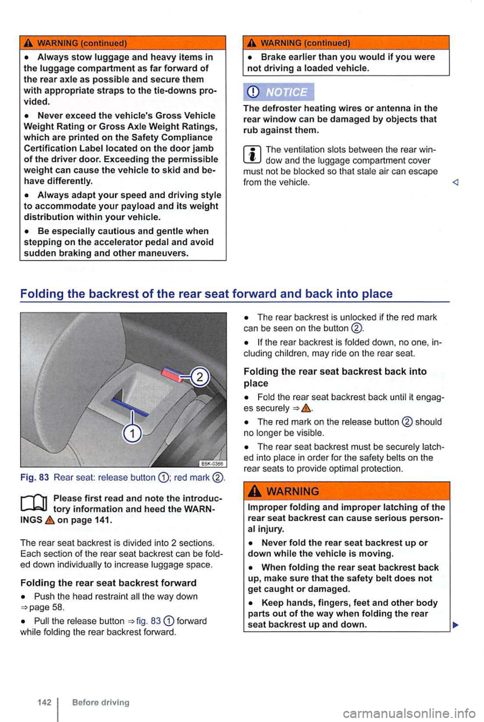 VOLKSWAGEN GOLF 2010 Owners Manual vided.
The ventilation slo ts between the rear dow and the luggage compartme nt cover
must not be blocked so that stale air can escape
from the veh ic le . <l
Folding the backrest of VOLKSWAGEN GOLF 2010 Owners Manual vided.
The ventilation slo ts between the rear dow and the luggage compartme nt cover
must not be blocked so that stale air can escape
from the veh ic le . <l
Folding the backrest of