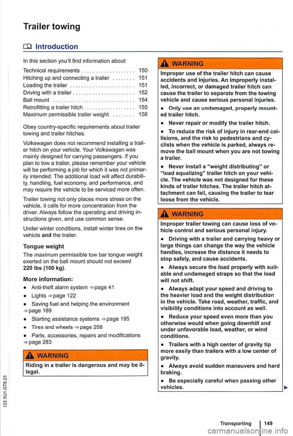 VOLKSWAGEN GOLF 2010 Owners Manual Introduction
this section
..
L oading the trailer
.............. ........ .
Driving with a trailer ..... . .. .. ........... .
mount .... . .
Retrofitting a trai l
er hitch ................ VOLKSWAGEN GOLF 2010 Owners Manual Introduction
this section
..
L oading the trailer
.............. ........ .
Driving with a trailer ..... . .. .. ........... .
mount .... . .
Retrofitting a trai l
er hitch ................