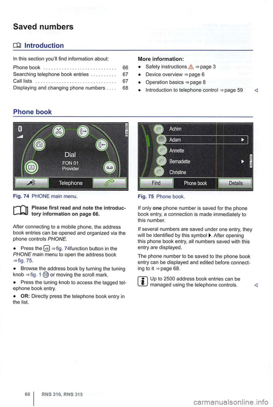 VOLKSWAGEN GOLF 2010 Manual Online find information  about: 
Phone  book . . .  . .  . . .  . . . .  . . .  . . .  . . .  . . . . . . .  66 
Searching  telephone book entries  . .  . .  . . . .  . .  67 
. . . . . .  . . .  . . . .  . 