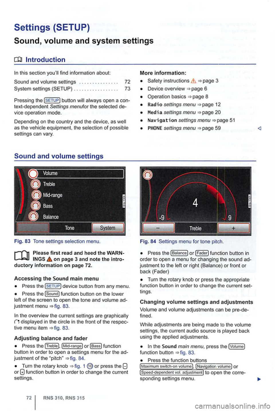 VOLKSWAGEN GOLF 2010 Manual Online Settings (SETUP) 
Sound, 
this section 
button 
settings 
Fig. 83  Tone setti ngs selection  menu. 
on page  3  and note the intro­ductory information on page 72. 
Accessing the main m enu 
Press  th