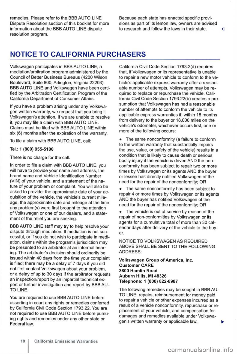 VOLKSWAGEN GOLF 2009 User Guide remedies. Please refer to the BBB
Volkswagen participates in BBB a
mediation/arbit ration program administered by the
Council
of Better Business Bureaus Wilson
Boulevard,
you have a pr VOLKSWAGEN GOLF 2009 User Guide remedies. Please refer to the BBB
Volkswagen participates in BBB a
mediation/arbit ration program administered by the
Council
of Better Business Bureaus Wilson
Boulevard,
you have a pr