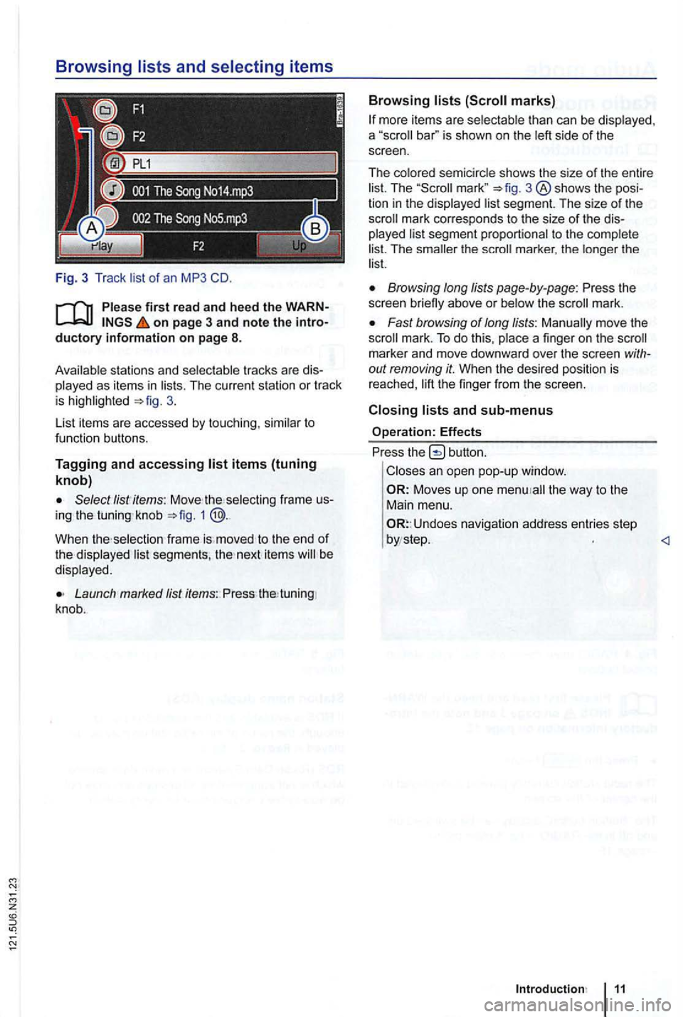 VOLKSWAGEN GOLF 2009 Owners Manual Fig. 3 T rack list of an MP3 CD.
on page 3 and note the ductory information on page 8.
Avai lab le s tations and selec table tracks are played as items in lists. The curren t station or t VOLKSWAGEN GOLF 2009 Owners Manual Fig. 3 T rack list of an MP3 CD.
on page 3 and note the ductory information on page 8.
Avai lab le s tations and selec table tracks are played as items in lists. The curren t station or t
