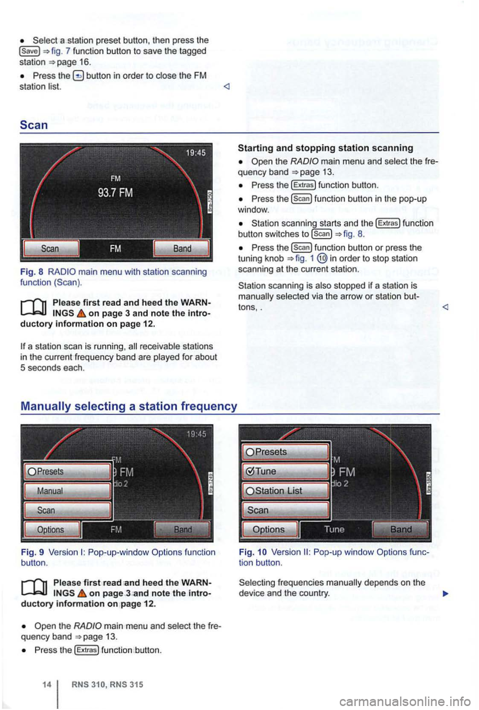 VOLKSWAGEN GOLF 2009 Owners Manual 7 function button to save the tagged
station 16 .
Press button in order to close the FM
station list. <l
Scan
Fig. 8 main menu with station scanning
function
Pleas e first read and hee VOLKSWAGEN GOLF 2009 Owners Manual 7 function button to save the tagged
station 16 .
Press button in order to close the FM
station list. <l
Scan
Fig. 8 main menu with station scanning
function
Pleas e first read and hee