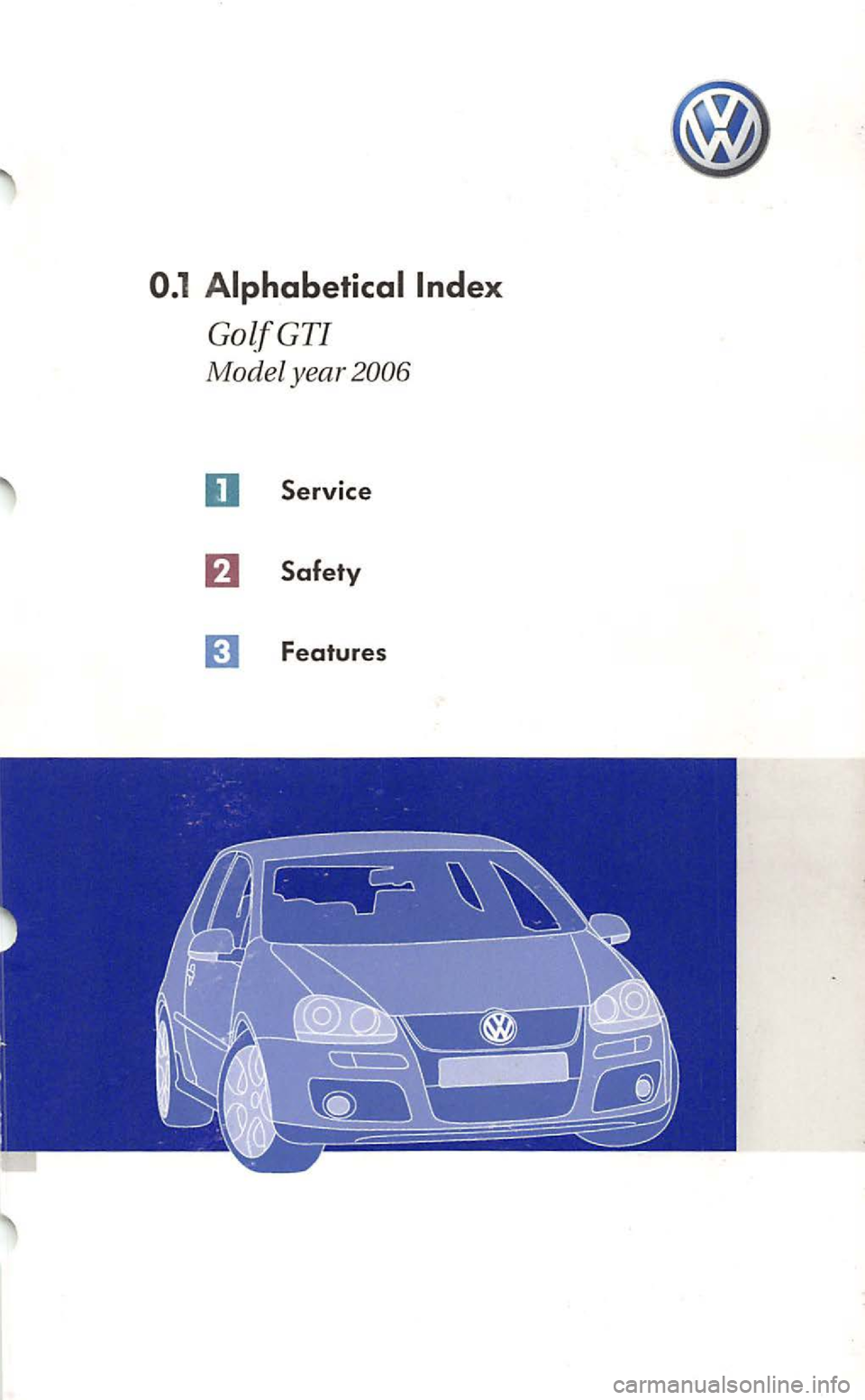 VOLKSWAGEN GOLF 2008  Owners Manual D Service 
Features  