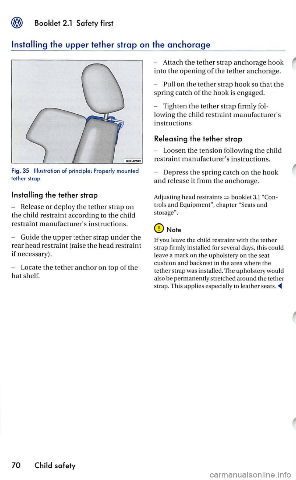 VOLKSWAGEN GOLF 2005 Owners Manual mounted tether strop
safety
-Attach th e tether strap anchorage hook
in to th e opening of th e tether anchorage.
- Pu
ll on the tether st ra p hook so that the
spring catch of th e hook is VOLKSWAGEN GOLF 2005 Owners Manual mounted tether strop
safety
-Attach th e tether strap anchorage hook
in to th e opening of th e tether anchorage.
- Pu
ll on the tether st ra p hook so that the
spring catch of th e hook is