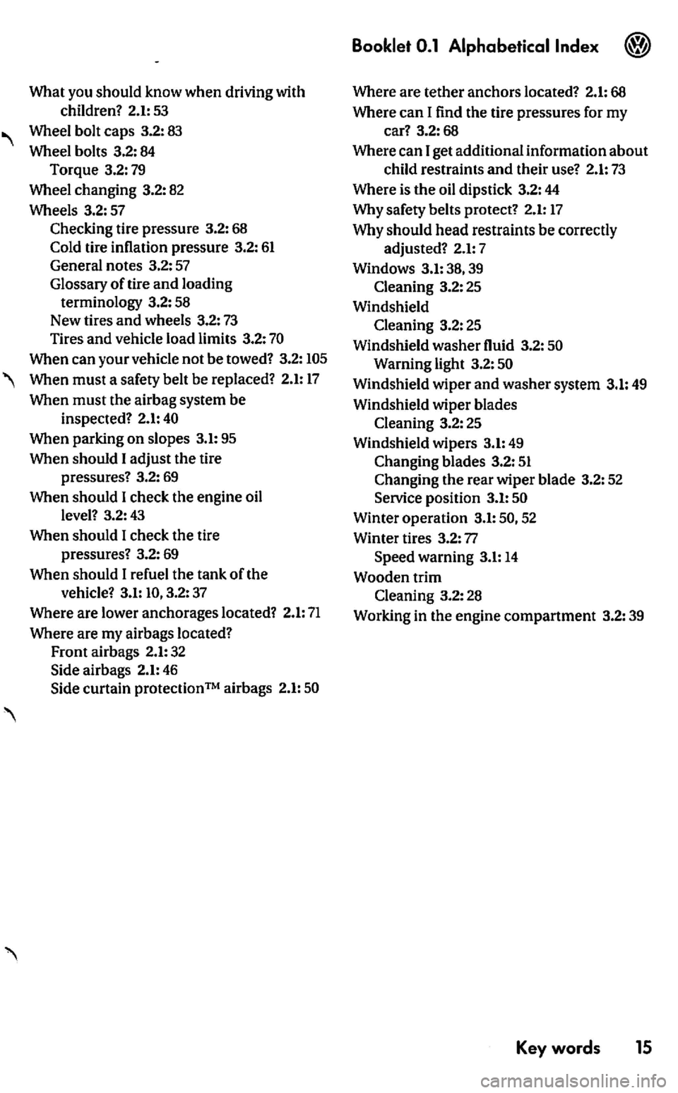 VOLKSWAGEN GOLF 2005 User Guide What you should  know when driving  with 
children?  2.1:53  