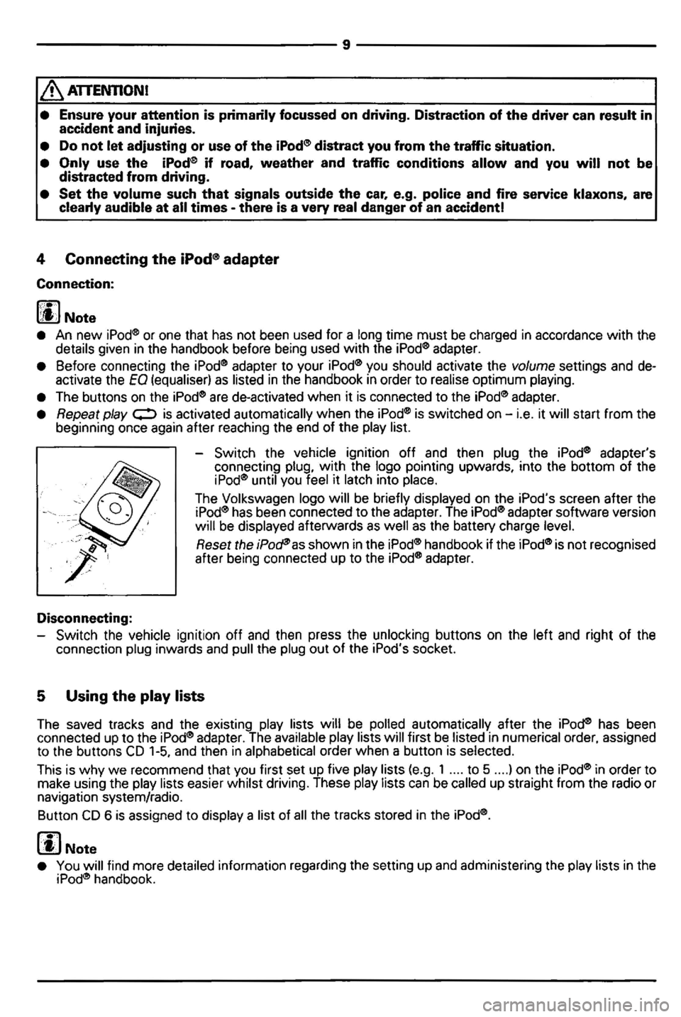 VOLKSWAGEN GOLF 2005  Owners Manual ---------------------------------9---------------------------------
The  
