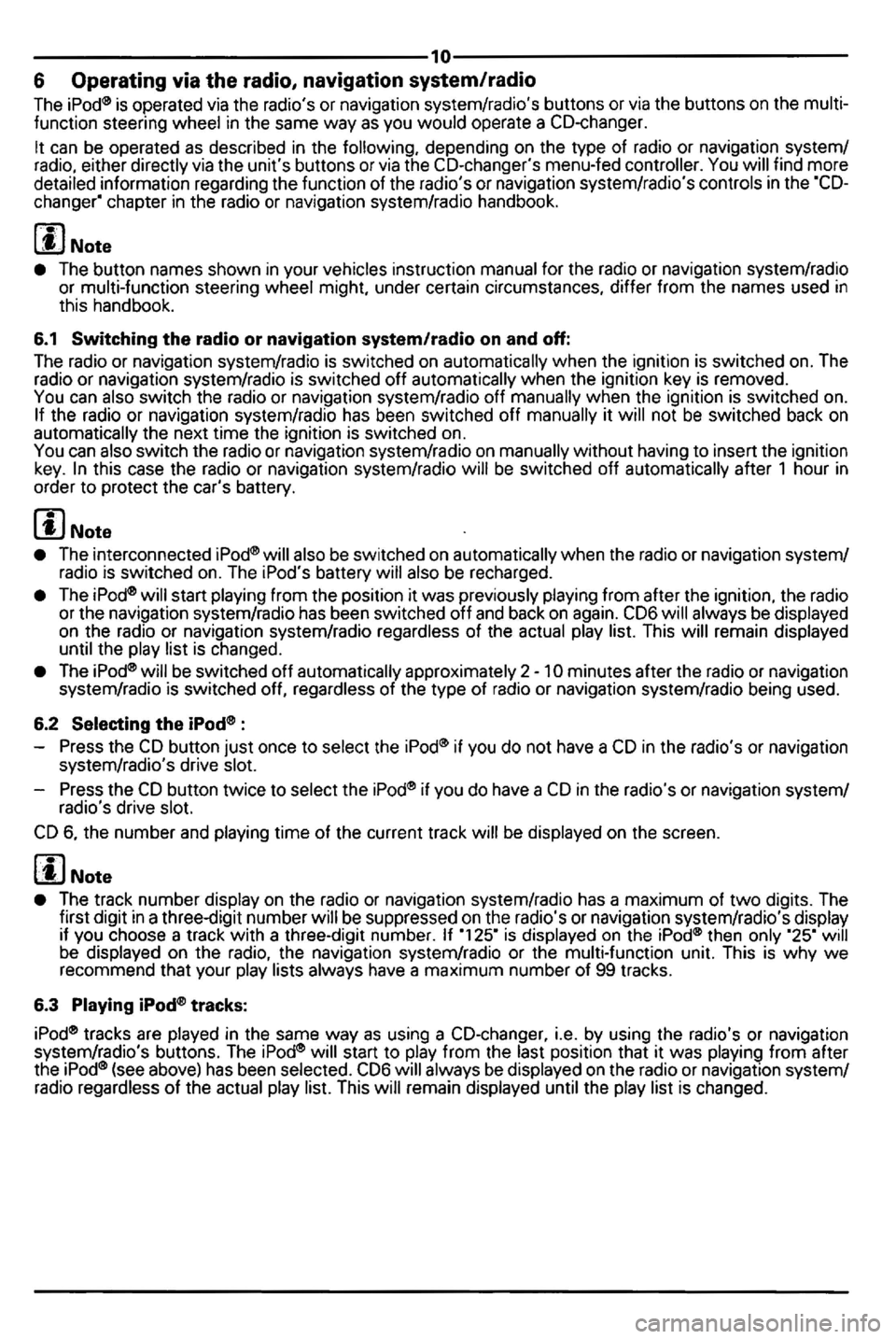 VOLKSWAGEN GOLF 2005  Owners Manual ---------------------------------10---------------------------------6 Operating  via the  radio,  navigation  system/radio 
The 
CD6  