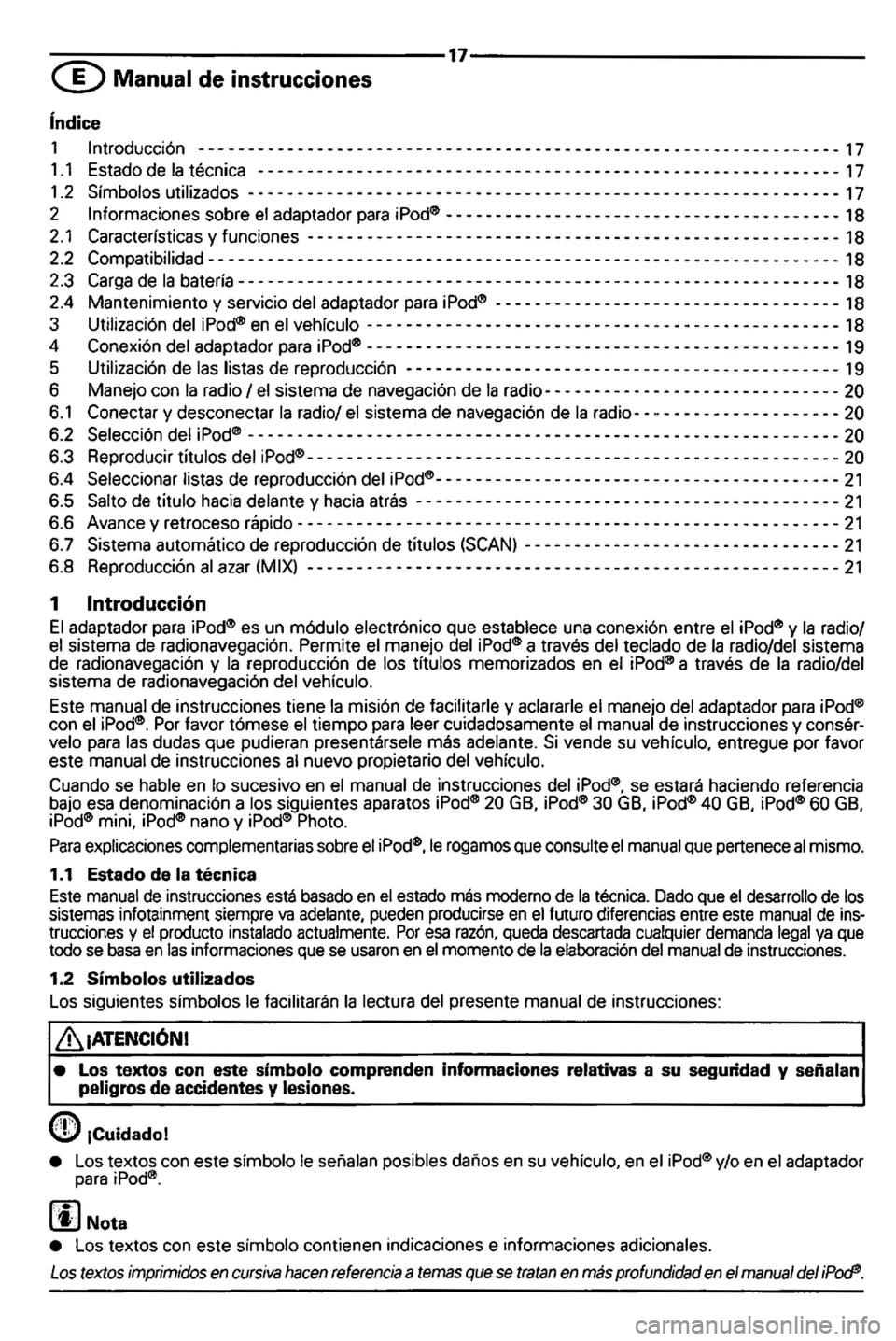 VOLKSWAGEN GOLF 2005  Owners Manual ~~-----------------------------17~-------------------------------
-- - - - - - - ---- - - - - - - - - - - - - - - - - - - - - - - - - - -- - - ---- - - - - - - - - - - - - 18 
2.4  Mantenimiento  y se