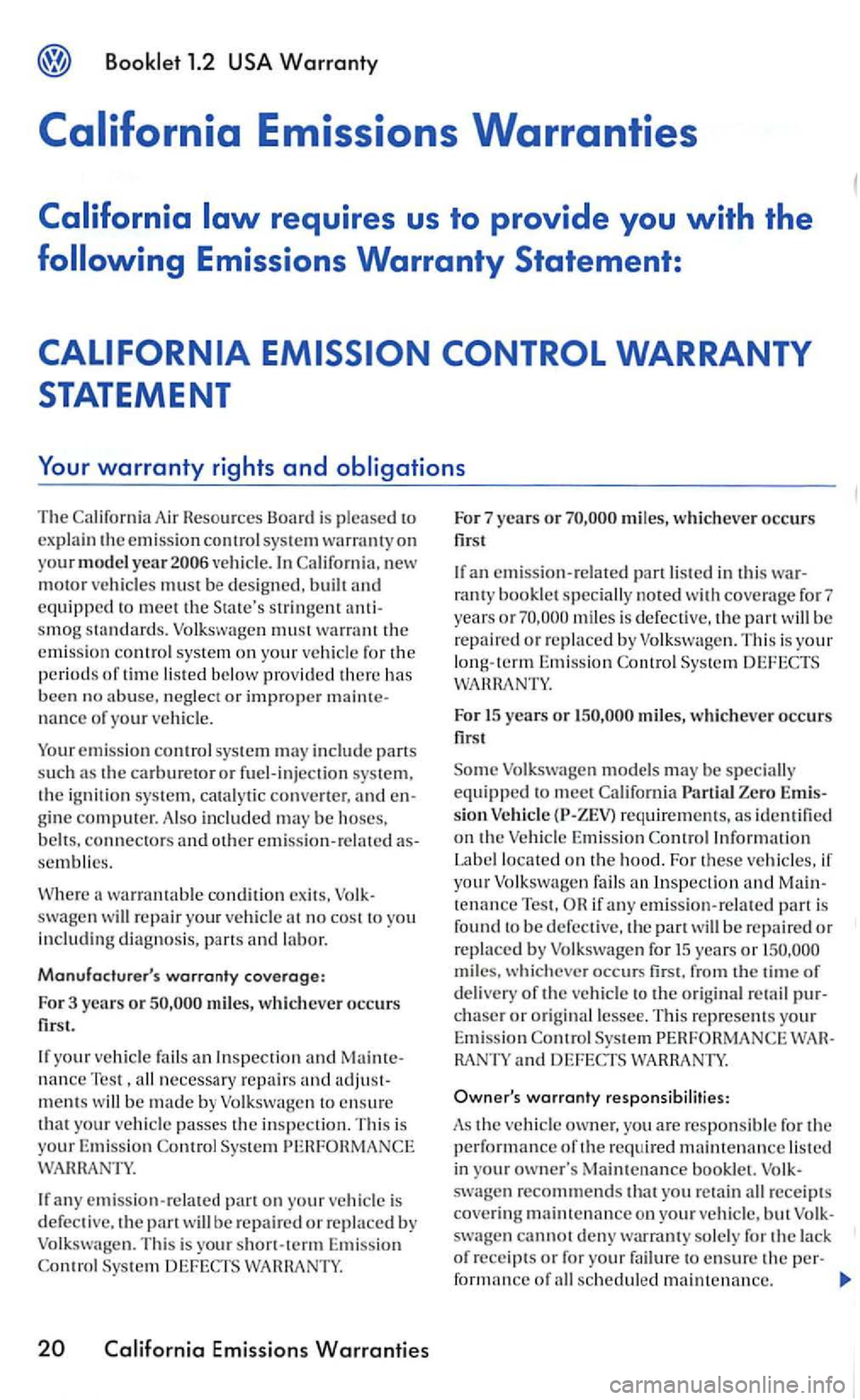 VOLKSWAGEN GOLF 2005 Manual PDF The Resources Board is pleased explain vehicle. In motor vehicles be designed. stringent warrant the emission control system on your vehicle for the periods of or improper
carburetor or fuel-injec VOLKSWAGEN GOLF 2005 Manual PDF The Resources Board is pleased explain vehicle. In motor vehicles be designed. stringent warrant the emission control system on your vehicle for the periods of or improper
carburetor or fuel-injec