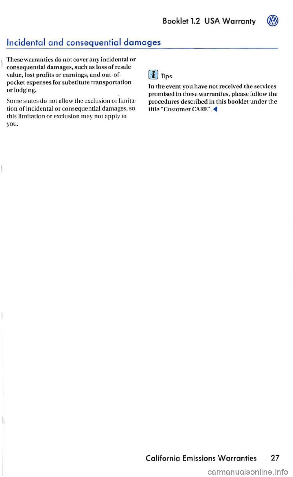 VOLKSWAGEN GOLF 2005 Manual PDF do no t cove r a ny incident al or co nsequential dam ages, such as loss of resa le
va lue, los t pro fit s or earnings, an d
tion of inciden tal or co nse qu ent ia l damages, so
th is lim i VOLKSWAGEN GOLF 2005 Manual PDF do no t cove r a ny incident al or co nsequential dam ages, such as loss of resa le
va lue, los t pro fit s or earnings, an d
tion of inciden tal or co nse qu ent ia l damages, so
th is lim i