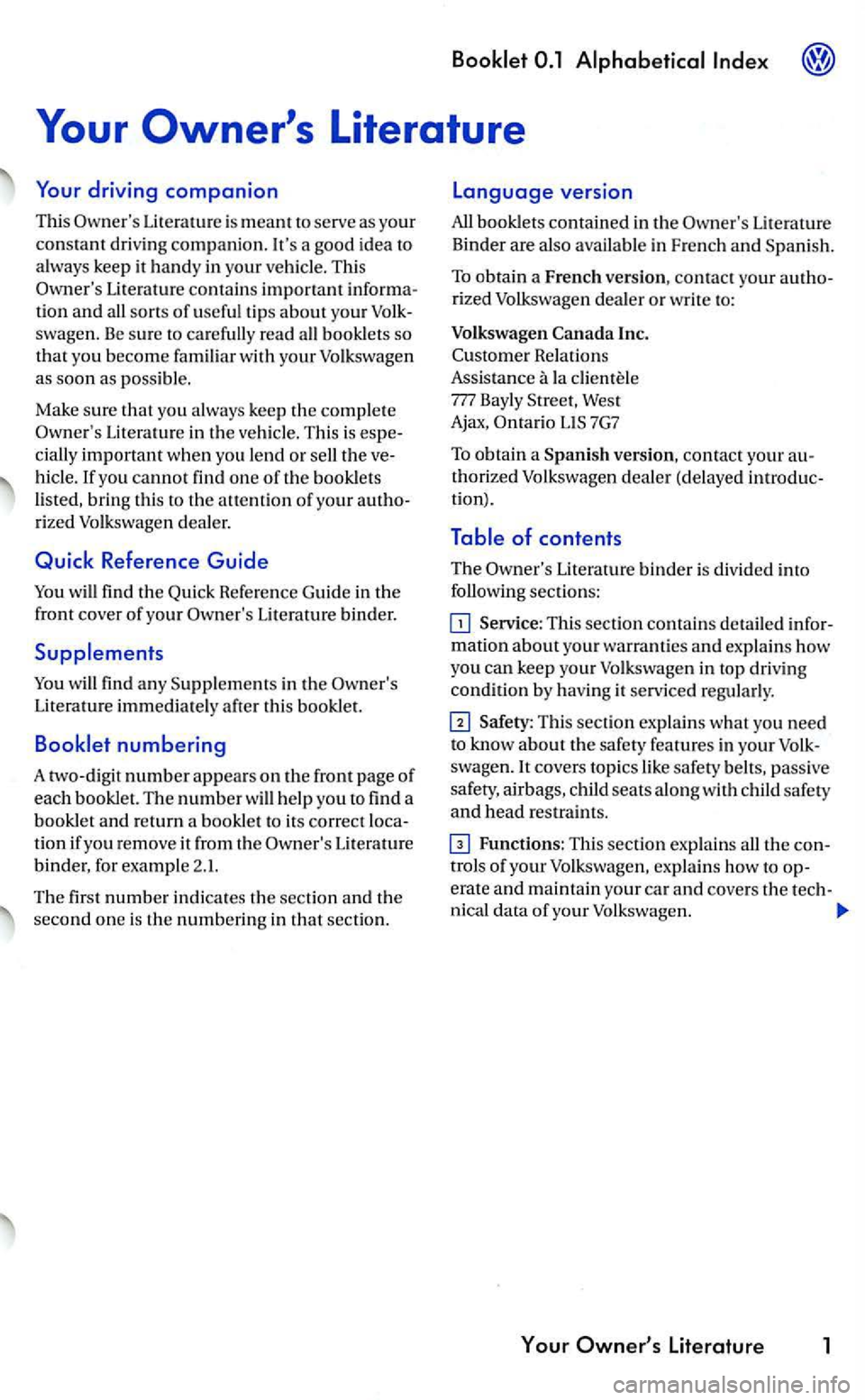 VOLKSWAGEN GOLF 2004 Owners Manual Your
a goo d idea to alway s keep it handy in your vehicle. This
Owner s Literatur e contains important informa
t ion and all sorts of useful tip s abo ut your Volk
swage n. Be sur e to ca VOLKSWAGEN GOLF 2004 Owners Manual Your
a goo d idea to alway s keep it handy in your vehicle. This
Owner s Literatur e contains important informa
t ion and all sorts of useful tip s abo ut your Volk
swage n. Be sur e to ca