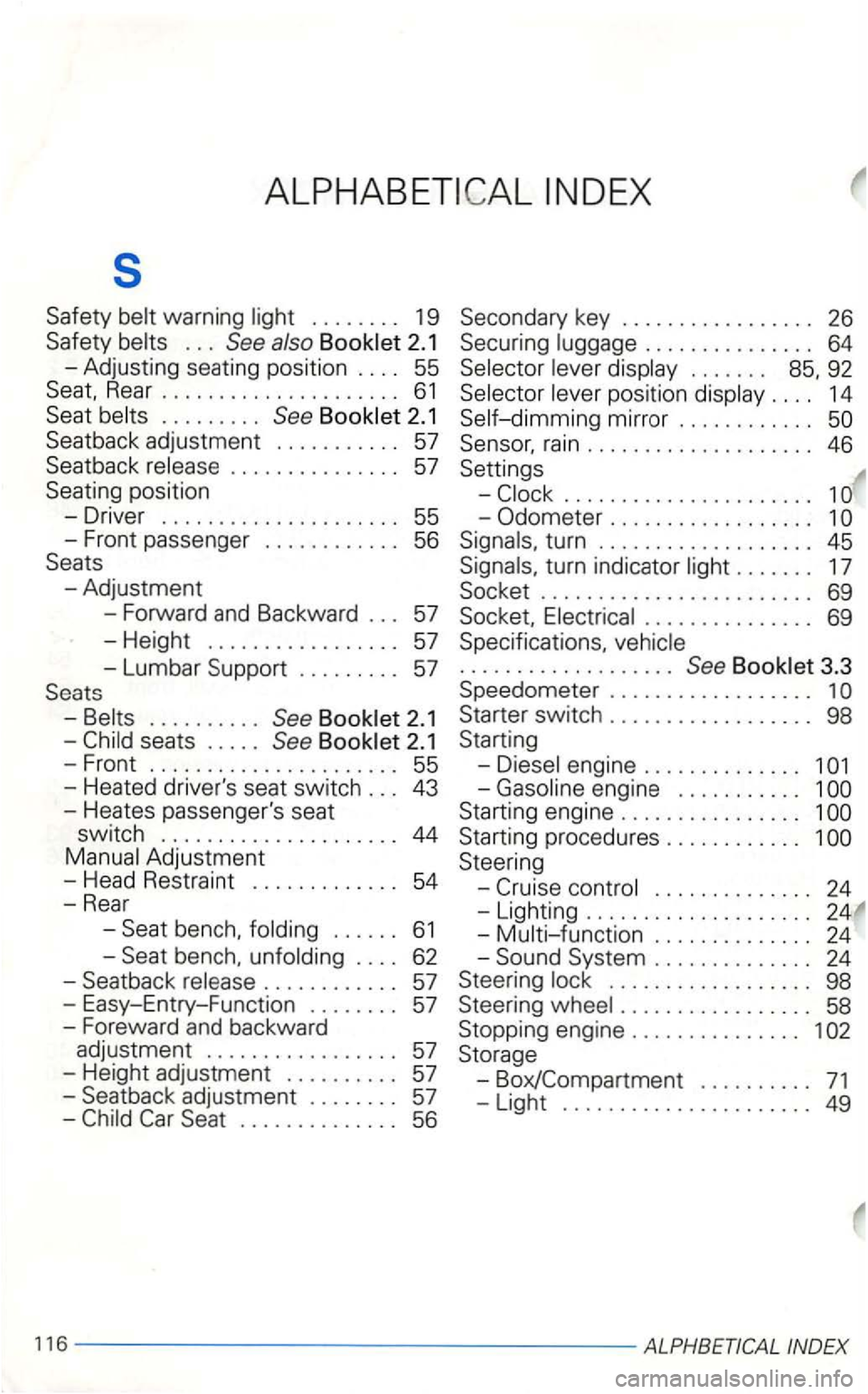 VOLKSWAGEN GOLF 2003 Owners Manual s
warning . . . . . . . . 19
. . .
Rear . . . . . . . . . . . . . . . . . . . . . 6 1
. . . . . . . . . . . . . . . 57
. . . . . . . . . 57
2.1
-
Ad justment
- Head Restraint . VOLKSWAGEN GOLF 2003 Owners Manual s
warning . . . . . . . . 19
. . .
Rear . . . . . . . . . . . . . . . . . . . . . 6 1
. . . . . . . . . . . . . . . 57
. . . . . . . . . 57
2.1
-
Ad justment
- Head Restraint .