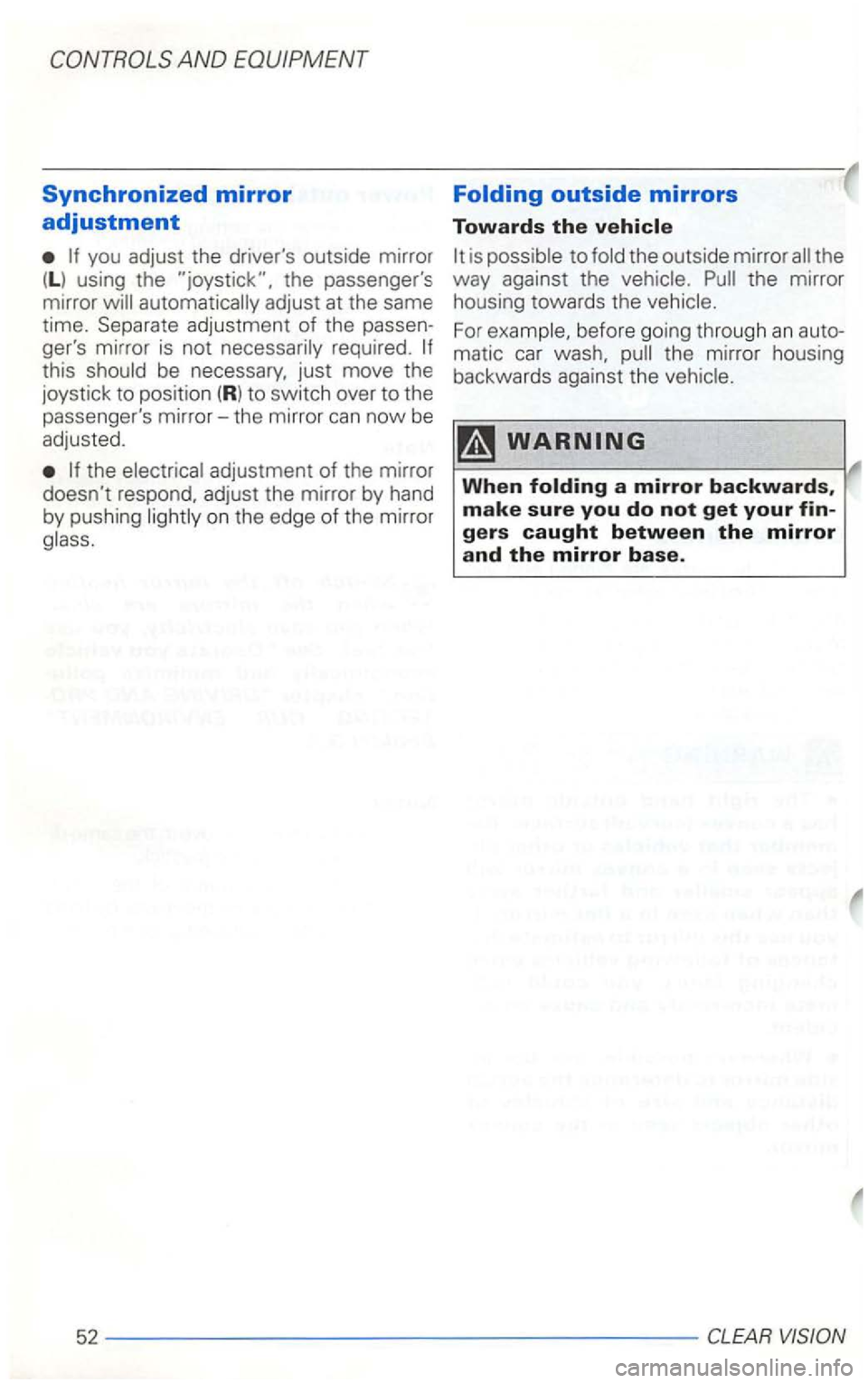 VOLKSWAGEN GOLF 2002  Owners Manual you adjust  the drivers  outside  mirror 
(l ) using  the the passengers 
mirror 
the 
on  the  edge  of the  mirror 
glass.  