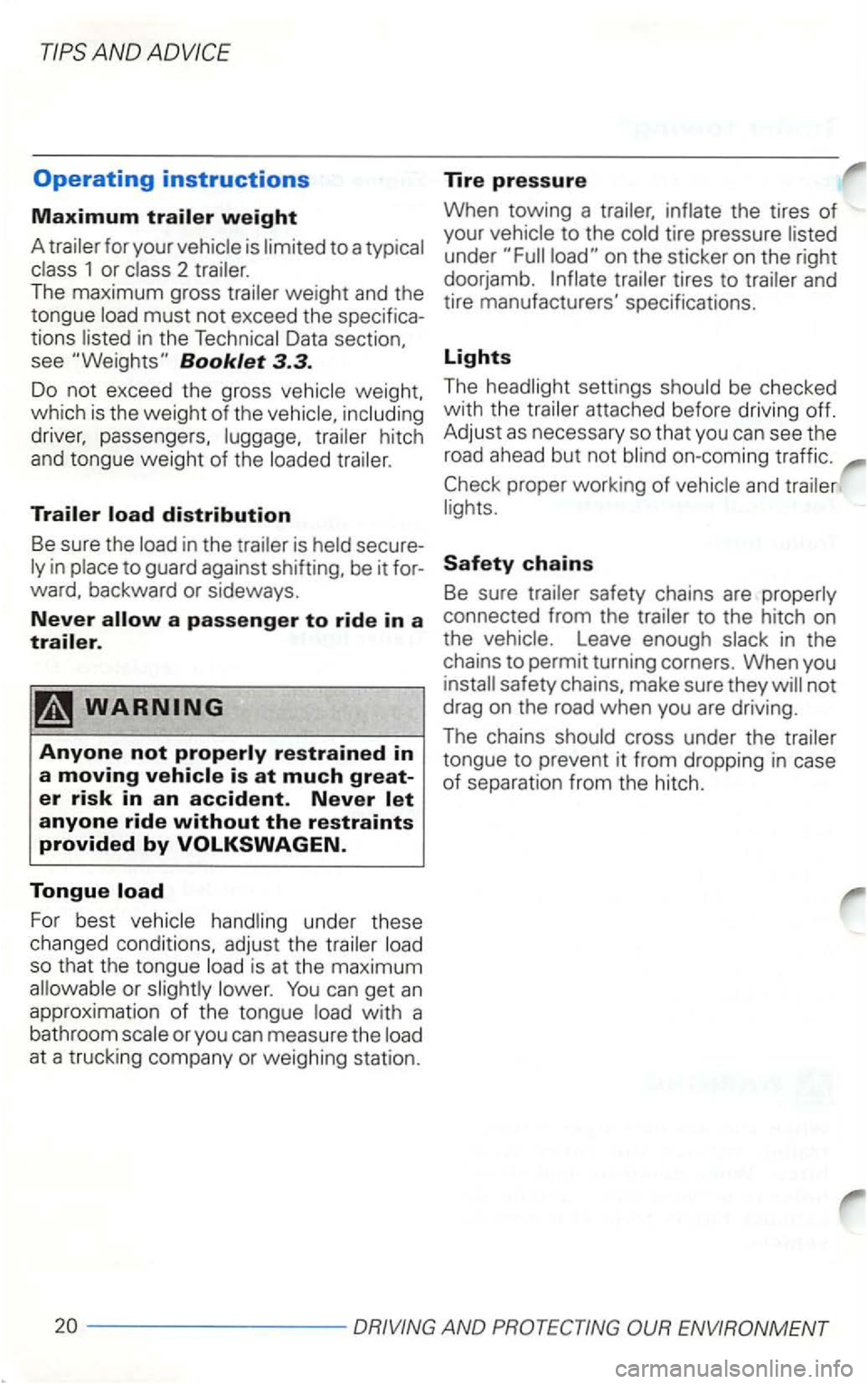 VOLKSWAGEN GOLF 2002  Owners Manual TIPS AND 
Operating instructions 
Maximum 
Booklet 3.3. 
Do not  exceed  the gross  vehicle  weight, 
which is the  weight  of the  vehicle,  including 
driver,  passengers,  luggage, trailer hitch 
a