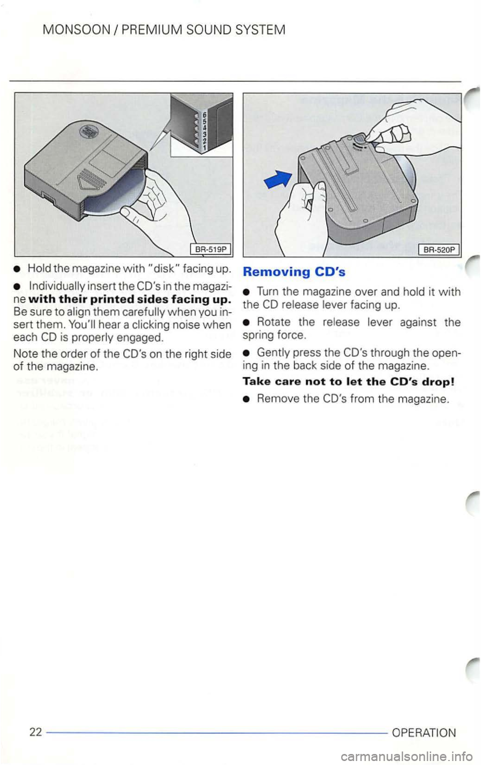 VOLKSWAGEN GOLF 2002  Owners Manual th e  magazine with facing  up. 
insert  th e in  the magazi­
ne 
with their printed sides facing up. B e  sure  to when  you in­
sert  them. 
hear  a 
Removing 
Turn the magazine  over and it with 
