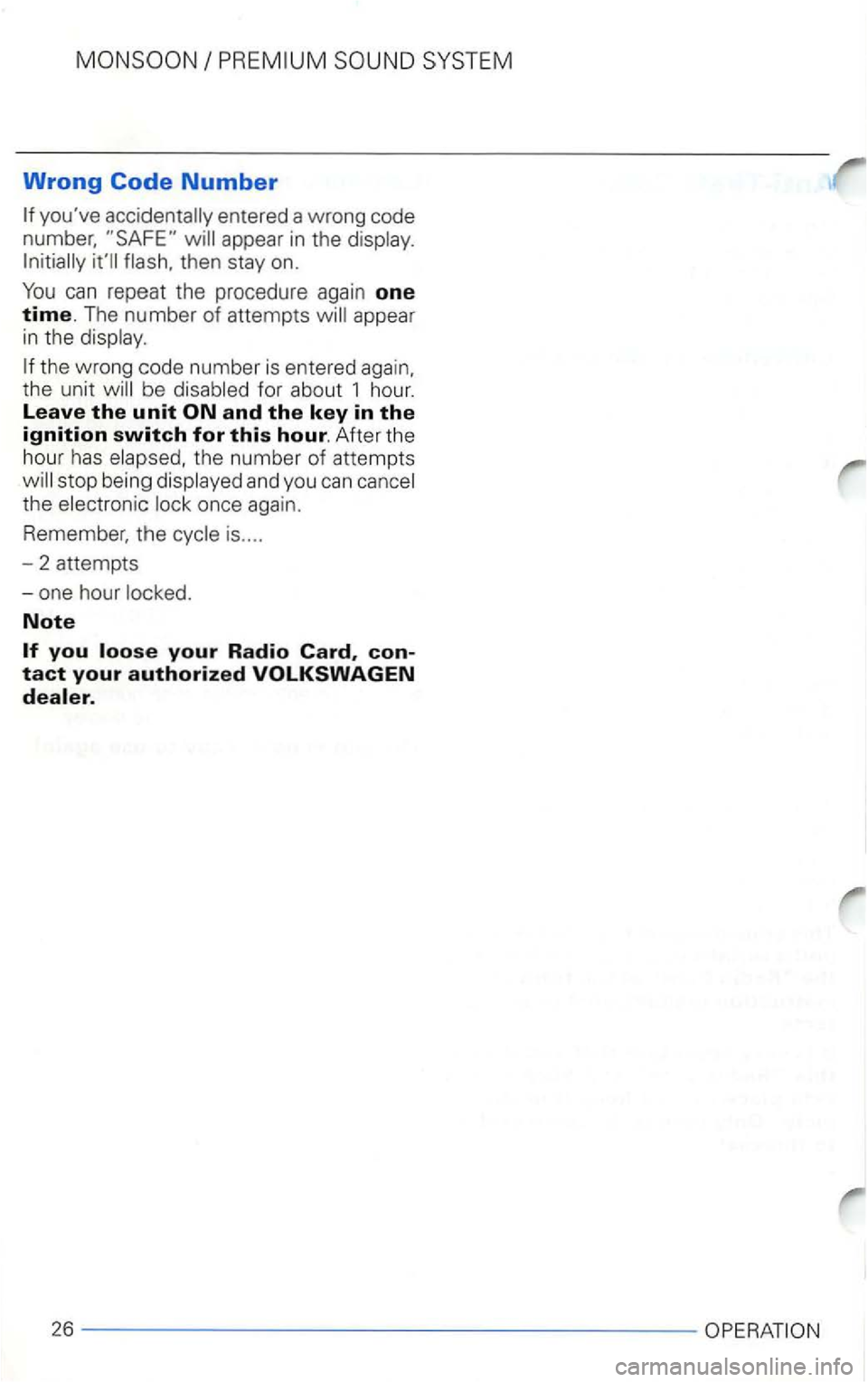 VOLKSWAGEN GOLF 2002  Owners Manual Wrong Code Number 
then stay on. 
You can repeat  the procedure  again one time. The number  of attempts 
be 
stop  being 
once  again. 
Remember,  the 
Note 
26  