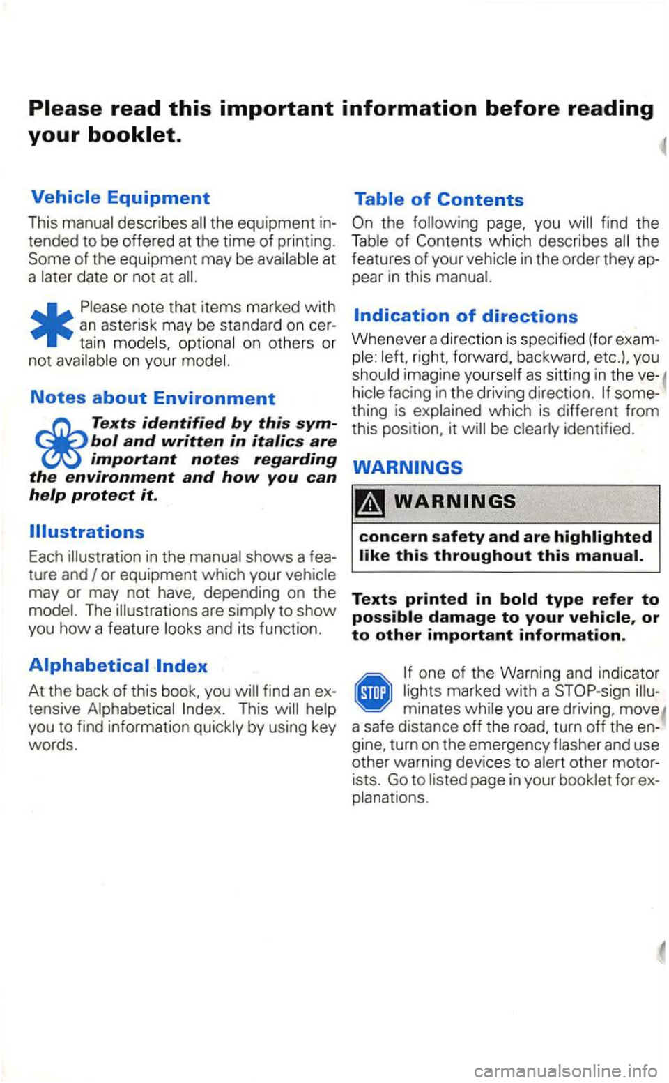 VOLKSWAGEN GOLF 2001 Owners Manual Please read this important information before reading
your booklet.
tended to be offered at the time of pr inting.
Some of the equipment may be at
a
date or not at
*
Please note that ite VOLKSWAGEN GOLF 2001 Owners Manual Please read this important information before reading
your booklet.
tended to be offered at the time of pr inting.
Some of the equipment may be at
a
date or not at
*
Please note that ite