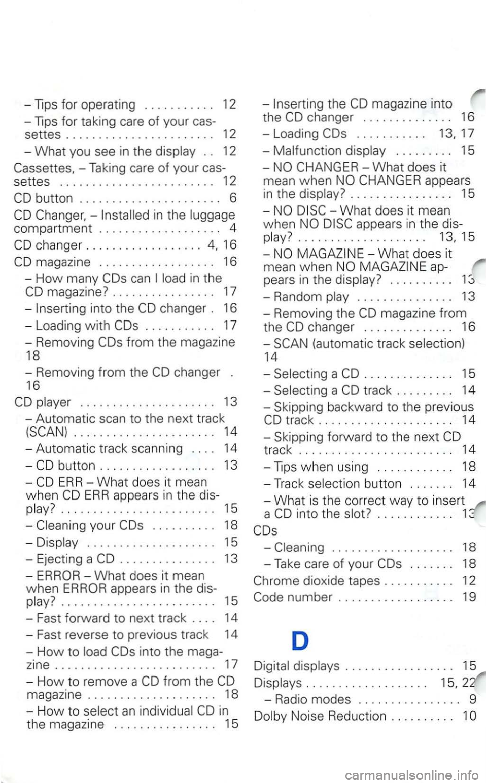 VOLKSWAGEN GOLF 1998 Owners Manual -Tips for operating . . . . . . . . . . . 12
-Tips for taking care of your cas-
settes ....................... 12
-What you see in the . . 12
-Taking care of your cas-
settes ............ VOLKSWAGEN GOLF 1998 Owners Manual -Tips for operating . . . . . . . . . . . 12
-Tips for taking care of your cas-
settes ....................... 12
-What you see in the . . 12
-Taking care of your cas-
settes ............