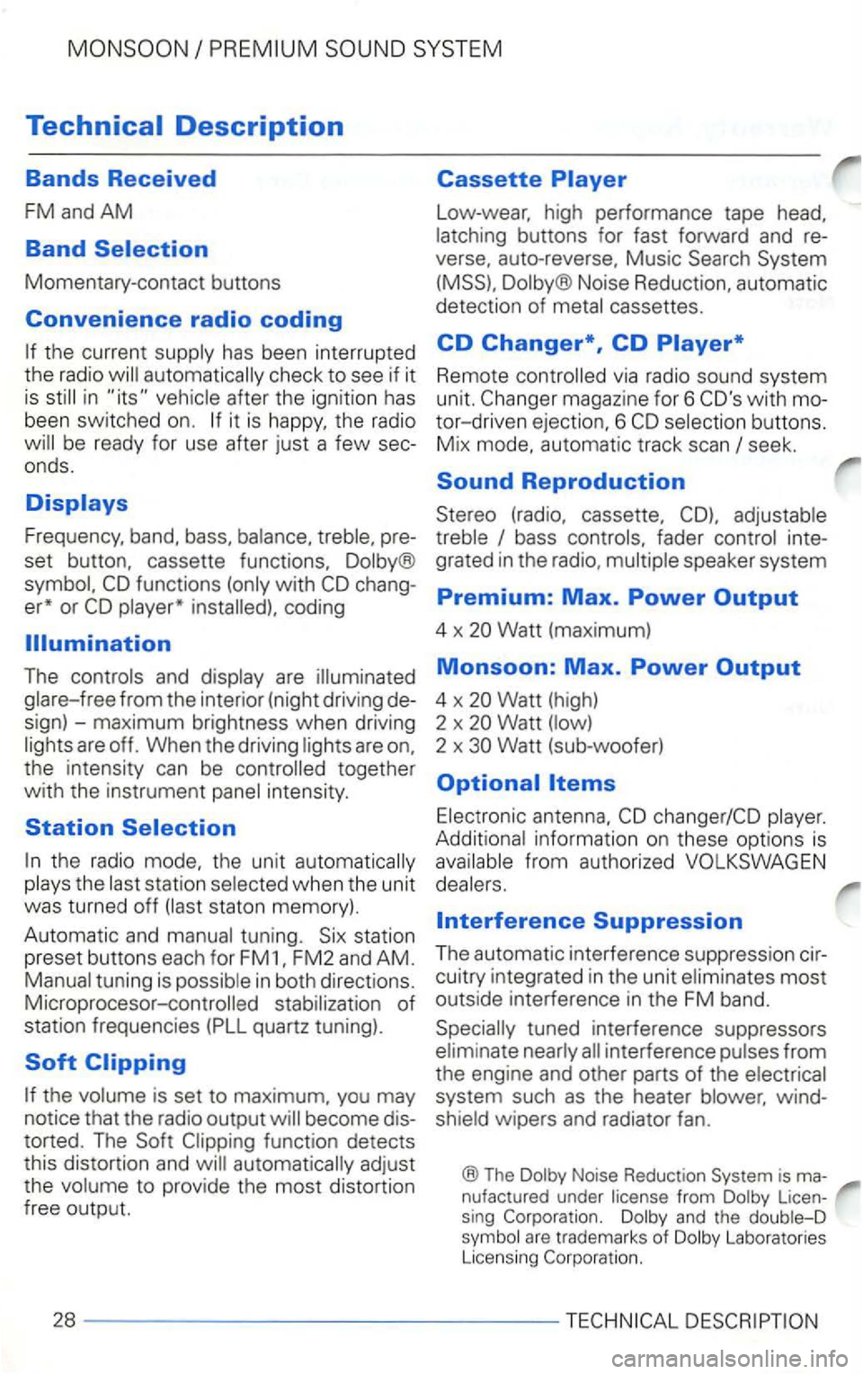 VOLKSWAGEN GOLF 1998  Owners Manual has been interru pted th e radio in after  th e igni tio n has 
been switch ed  on . be  ready  for  use  after  just  a few sec­
o nd s. 
Displays 
F requency,  band, bass, pre­
set  button , casse
