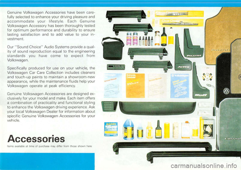 VOLKSWAGEN GOLF 1997 Owners Manual Genuine Volkswagen Accessories have been care
fully selected to enhance your driving pleasure and
accommodate your lifestyle. Each Genuine
Volkswagen Accessory has been thoroughly teste VOLKSWAGEN GOLF 1997 Owners Manual Genuine Volkswagen Accessories have been care
fully selected to enhance your driving pleasure and
accommodate your lifestyle. Each Genuine
Volkswagen Accessory has been thoroughly teste