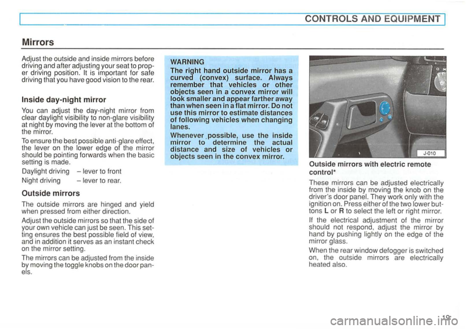 VOLKSWAGEN GOLF 1997 Owners Manual Mirrors
Adjust the outside and inside mirrors before
driving and after adjusting your seat to prop
er driving position.
to at night by mov ing the
effect ,
the
be pointing forwards VOLKSWAGEN GOLF 1997 Owners Manual Mirrors
Adjust the outside and inside mirrors before
driving and after adjusting your seat to prop
er driving position.
to at night by mov ing the
effect ,
the
be pointing forwards
