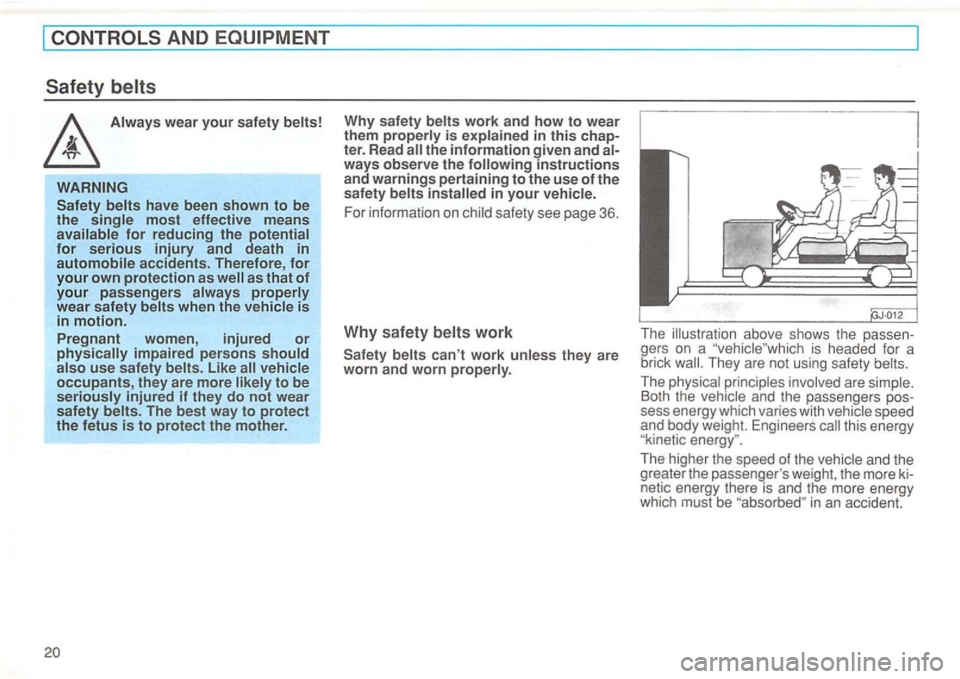 VOLKSWAGEN GOLF 1997 Owners Manual AND
Safety
for reducing the potential for serious injury and death in automobile accidents. Therefore, for your own protection as properly wear safety when the vehicle is in motion.
Pregnant wo VOLKSWAGEN GOLF 1997 Owners Manual AND
Safety
for reducing the potential for serious injury and death in automobile accidents. Therefore, for your own protection as properly wear safety when the vehicle is in motion.
Pregnant wo