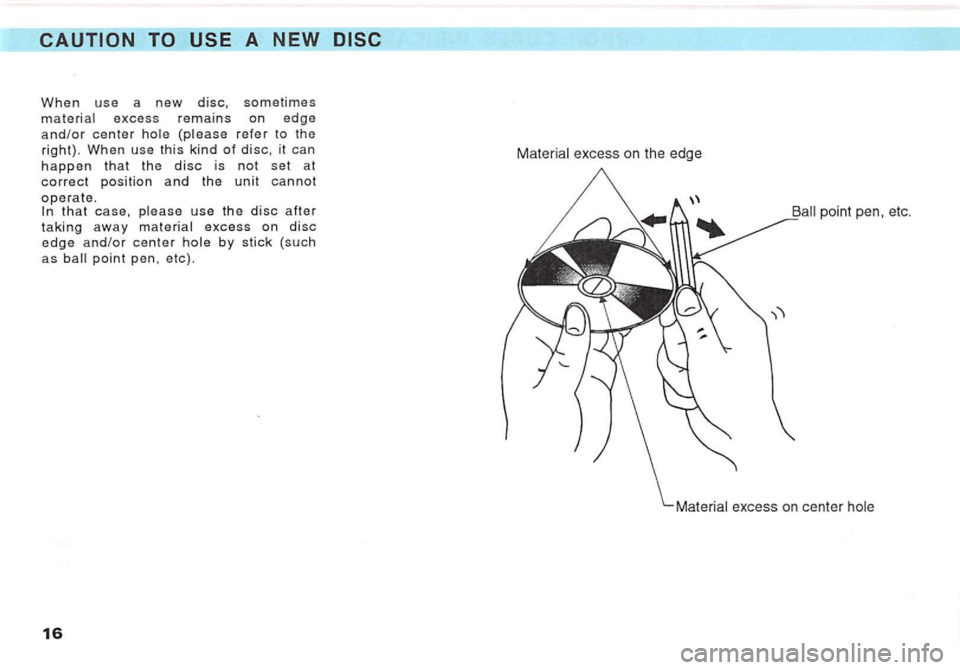 VOLKSWAGEN GOLF 1997  Owners Manual When use a new disc, sometimes excess remains on edge and/or center refer to the right). When use thi s kind of disc,  it can 
happen that the disc is not set at correct position and the  unit cannot 