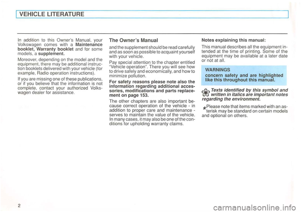 VOLKSWAGEN GOLF 1997  Owners Manual (for 
example , Radio  operation  instructions). 
and the supplement  should  be  read 
Vehicle  operation ".  T here  you will  see  how 
For safety reasons  please note also the information regard