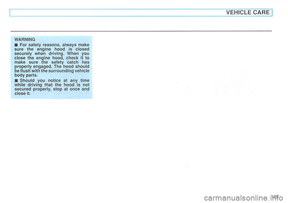VOLKSWAGEN GOLF 1996 Owners Manual For safety reasons , make
sure the engine hood is
the engine hood , check it to make sure the safety catch has engaged. The hood be with the surrounding body parts .
125 VOLKSWAGEN GOLF 1996 Owners Manual For safety reasons , make
sure the engine hood is
the engine hood , check it to make sure the safety catch has engaged. The hood be with the surrounding body parts .
125