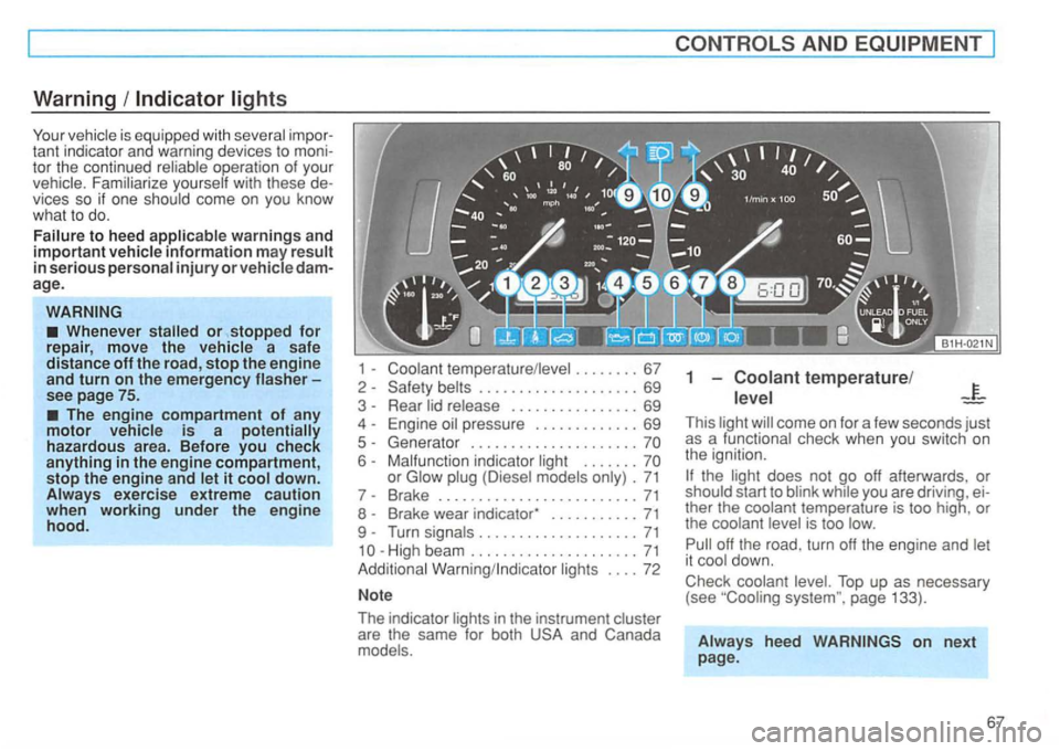 VOLKSWAGEN GOLF 1996 Owners Manual Warning
Your tant in dicat or a nd warning devices to tor the continued
warnings and
important
in serious age.
The engine compartment of any motor vehicle is a potentially
hazardous area VOLKSWAGEN GOLF 1996 Owners Manual Warning
Your tant in dicat or a nd warning devices to tor the continued
warnings and
important
in serious age.
The engine compartment of any motor vehicle is a potentially
hazardous area