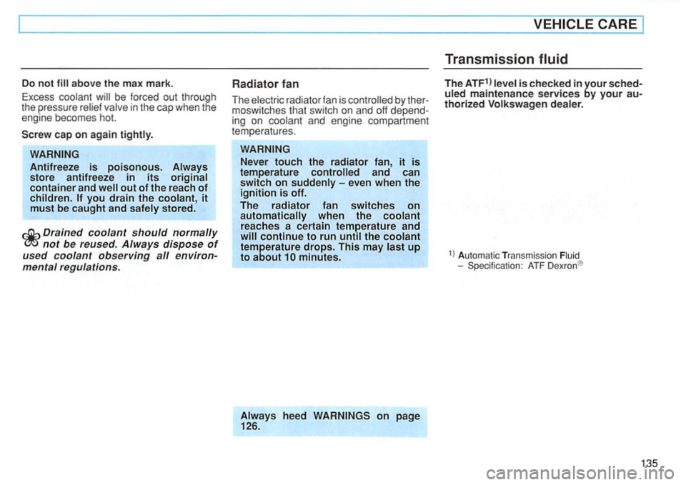 VOLKSWAGEN GOLF 1994  Owners Manual Do not 
it must be caught  and 
Transmission   