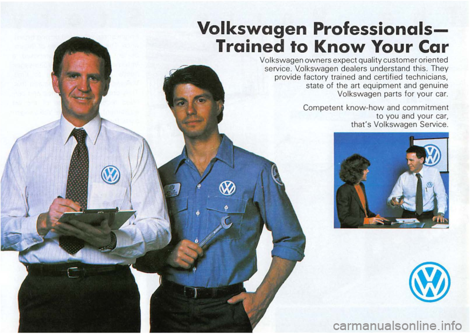 VOLKSWAGEN GOLF 1994  Owners Manual Volkswagen owners expect quality customer  oriented 
service.  V.olkswagen  dealers  understand  thi
s. They 
provide  factory trained a
nd cert ified  technicians, 
state 
of the  art equipment  and 