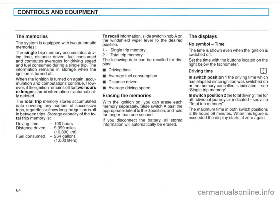 VOLKSWAGEN GOLF 1992 Repair Manual AND
accu
mulation and com putations
stor ed inform atio n is
dat a covering any numb er of success ive
trips, of how
con sum ed -264 (1
64
To recall informa tion , wiper to the desir VOLKSWAGEN GOLF 1992 Repair Manual AND
accu
mulation and com putations
stor ed inform atio n is
dat a covering any numb er of success ive
trips, of how
con sum ed -264 (1
64
To recall informa tion , wiper to the desir