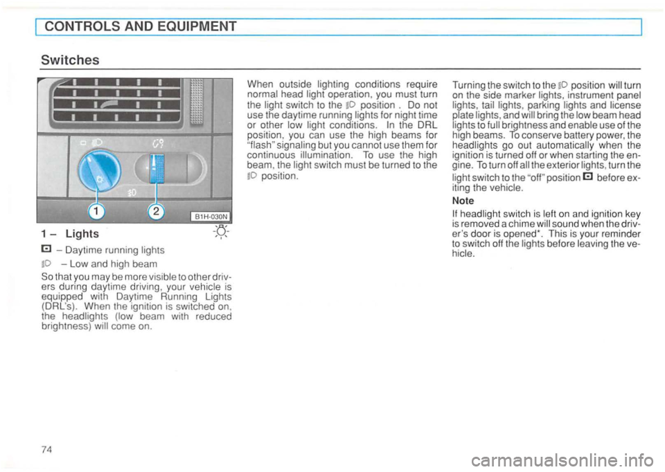 VOLKSWAGEN GOLF 1992 Manual PDF 1 -Lights
-Daytim e runn ing lights
-Low and high b eam
that you may be more visible to other ers during day time driving , your is
eq uipped with Daytime Running Lights
(D RL s). Wh VOLKSWAGEN GOLF 1992 Manual PDF 1 -Lights
-Daytim e runn ing lights
-Low and high b eam
that you may be more visible to other ers during day time driving , your is
eq uipped with Daytime Running Lights
(D RL s). Wh