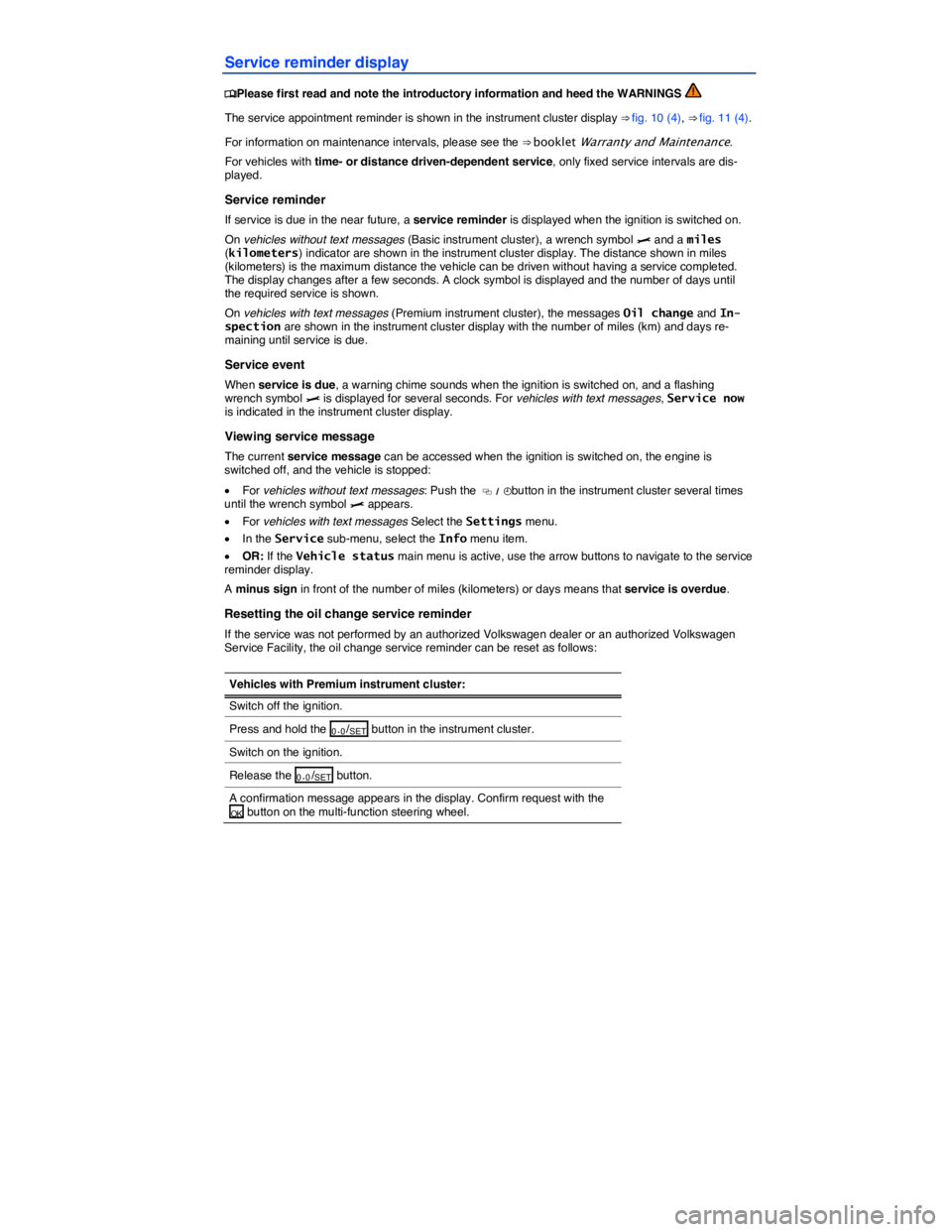 VOLKSWAGEN PASSAT 2008 User Guide  
Service reminder display 
�