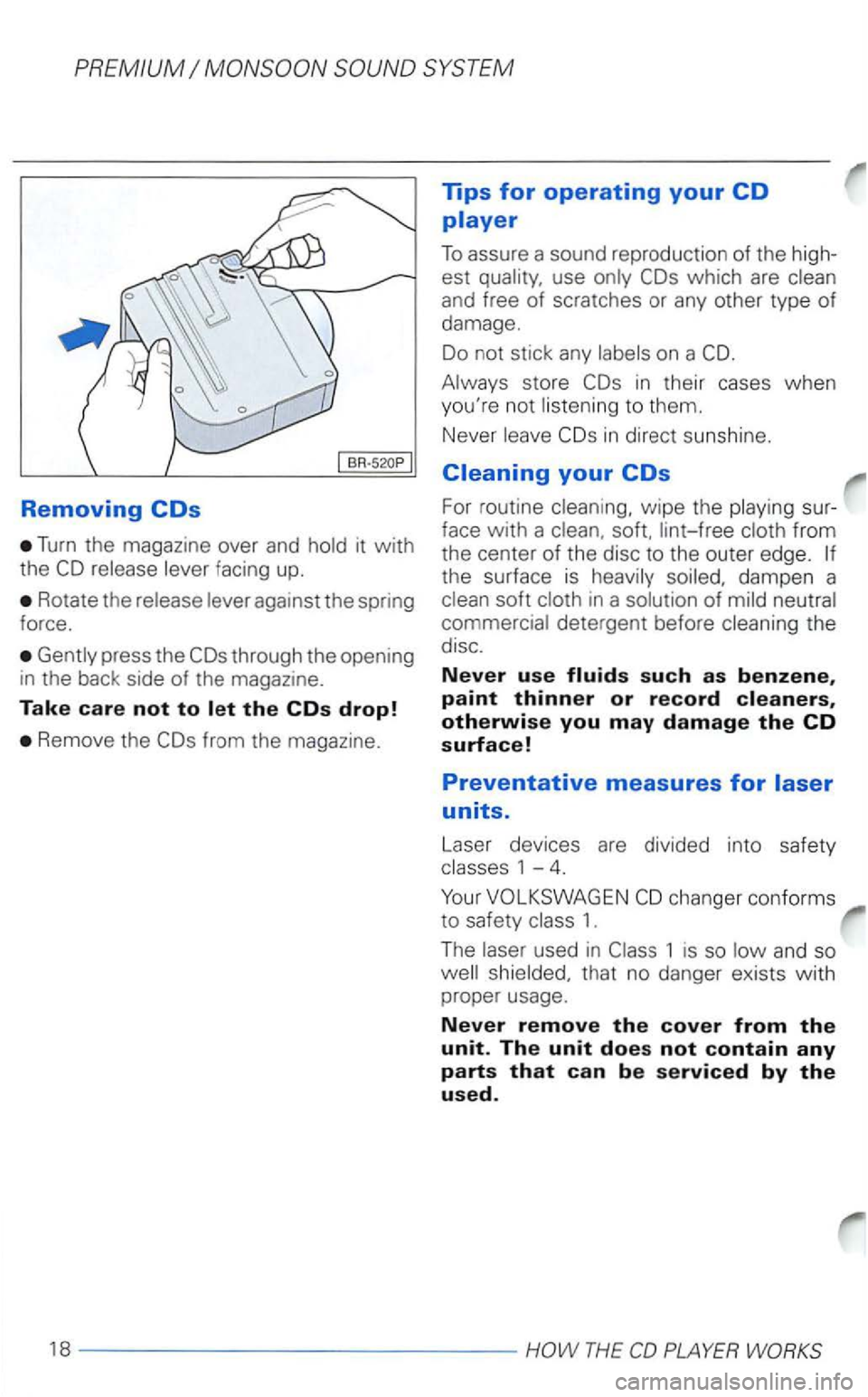VOLKSWAGEN PASSAT 2003  Owners Manual Removing COs 
Turn the magazine  over and hold  it wit h 
t h e 
Rotate  the release  lever against  the spring 
force. 
Gently  press the through  the open ing 
in  the  back  side of the  magazine. 