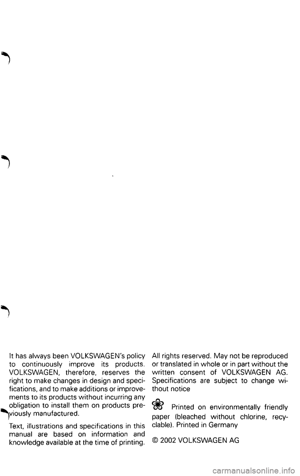 VOLKSWAGEN PASSAT 2002  Owners Manual All rights  reserved . May  not be reproduced 
or  translated 
in whole  or in part without  the 
written  consent  of  