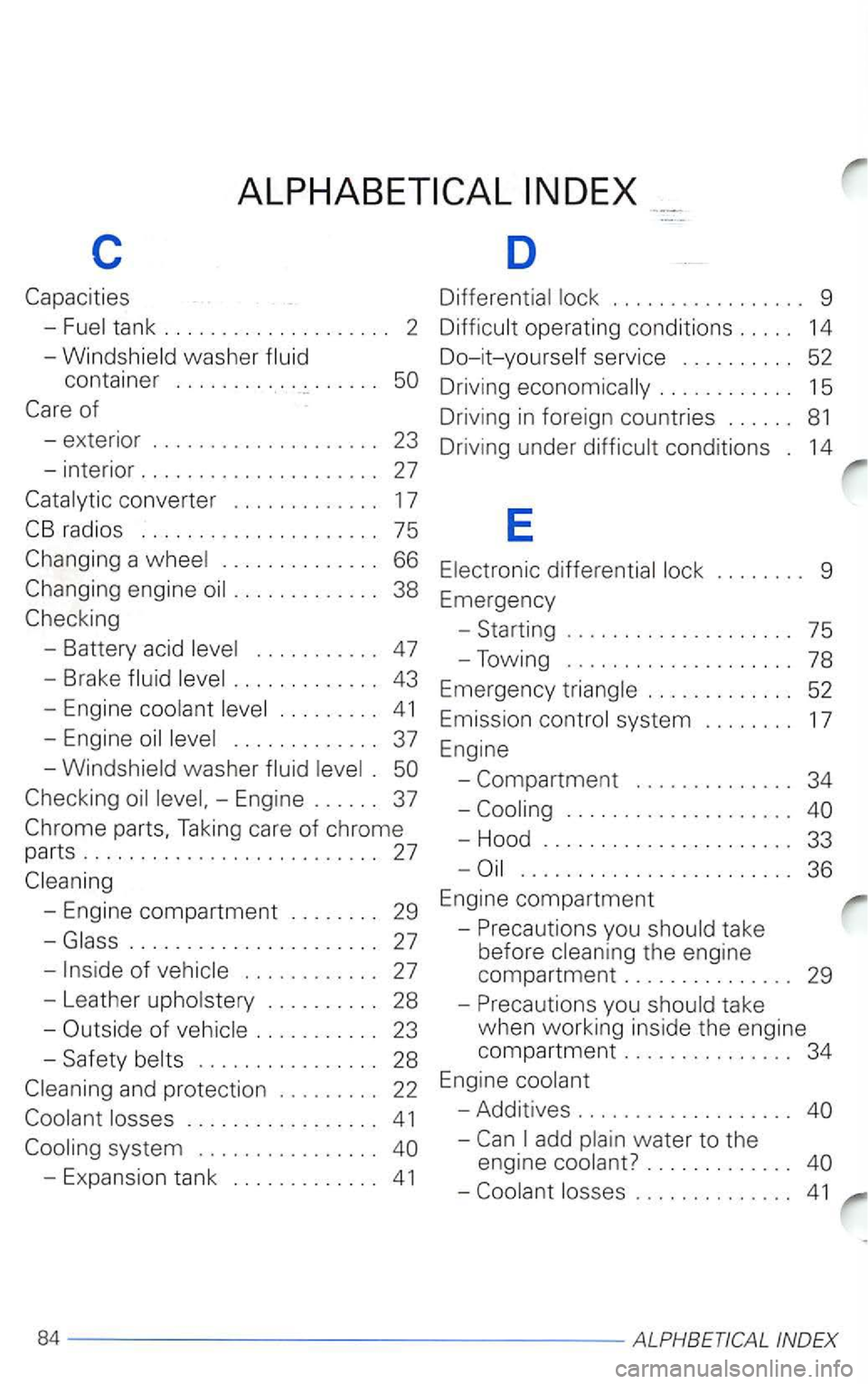 VOLKSWAGEN PASSAT 2000 Owners Manual c D
washer
. . . . .
of
- exterior . . . . . . . . . . . . . . . . . . . . 23
- interior . . . . . . . . . . . . . . . . . . . . .
27
radios . . . . . . . . . . . . . . . 75
a VOLKSWAGEN PASSAT 2000 Owners Manual c D
washer
. . . . .
of
- exterior . . . . . . . . . . . . . . . . . . . . 23
- interior . . . . . . . . . . . . . . . . . . . . .
27
radios . . . . . . . . . . . . . . . 75
a